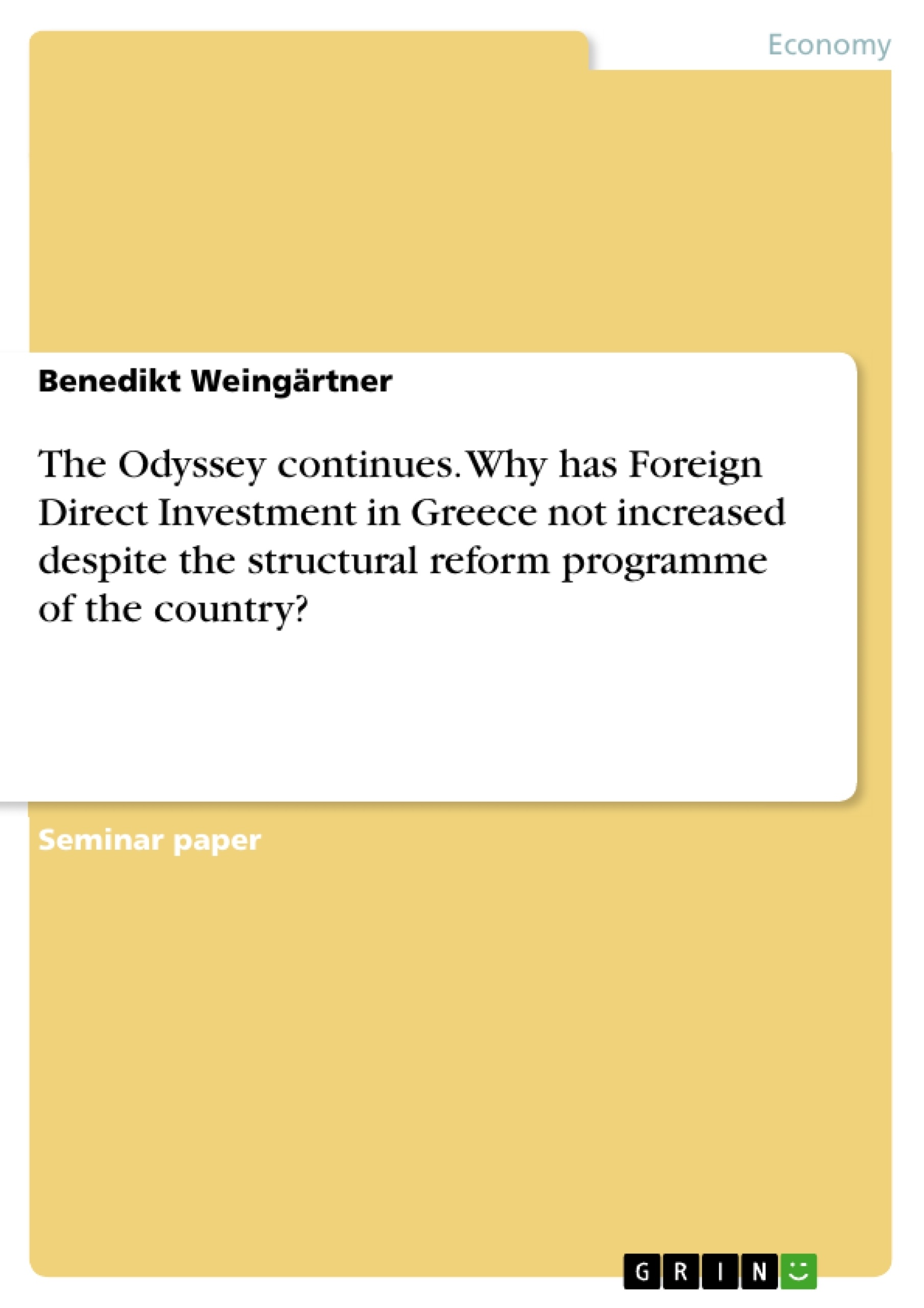 Title: The Odyssey continues. Why has Foreign Direct Investment in Greece not increased despite the structural reform programme of the country?