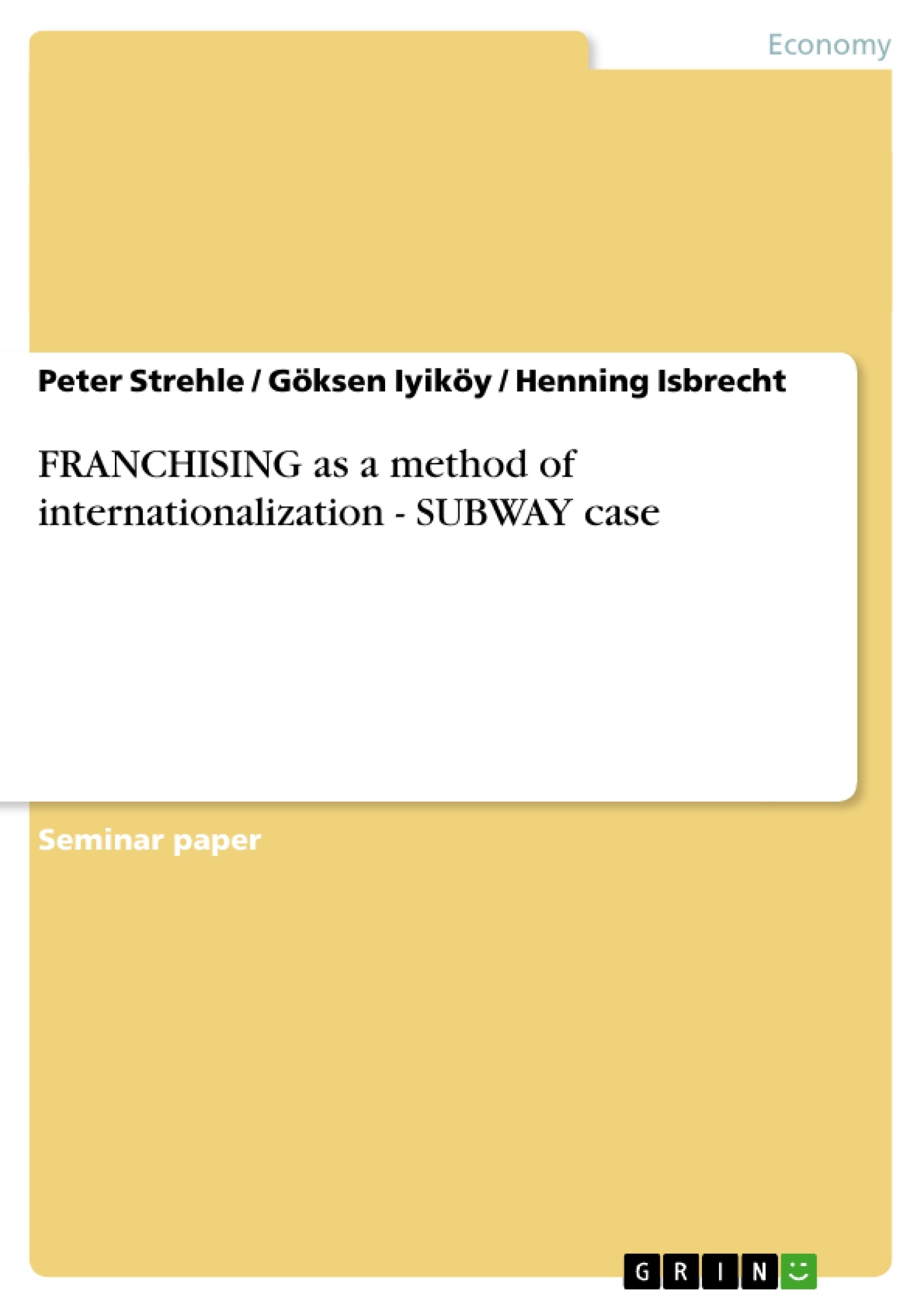 Title: FRANCHISING as a method of internationalization - SUBWAY case