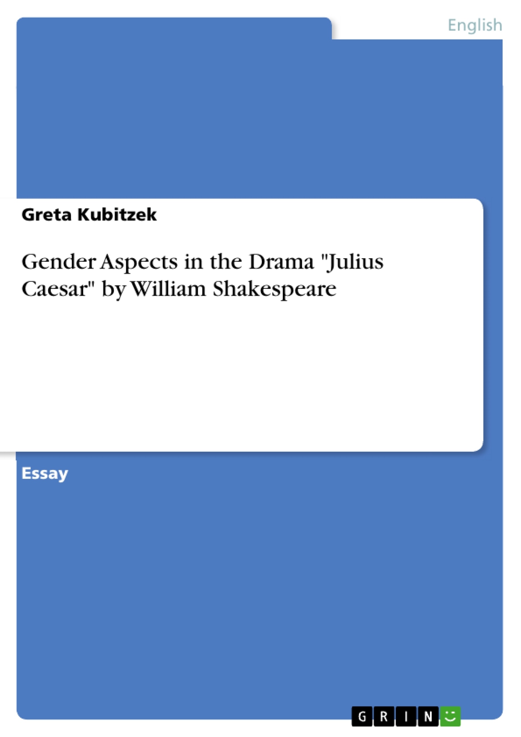 Gender Aspects In The Drama Julius Caesar By William Grin