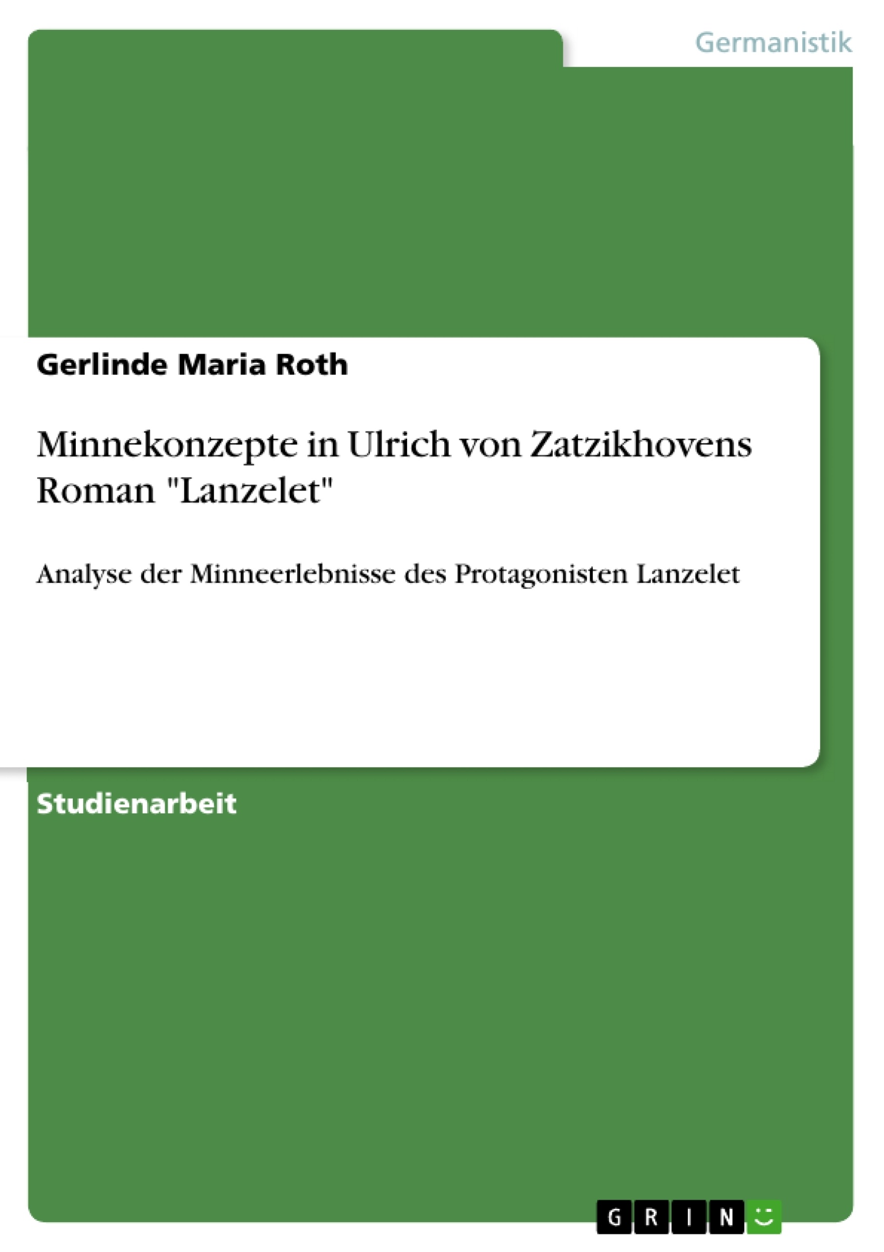 Titel: Minnekonzepte in Ulrich von Zatzikhovens Roman "Lanzelet"