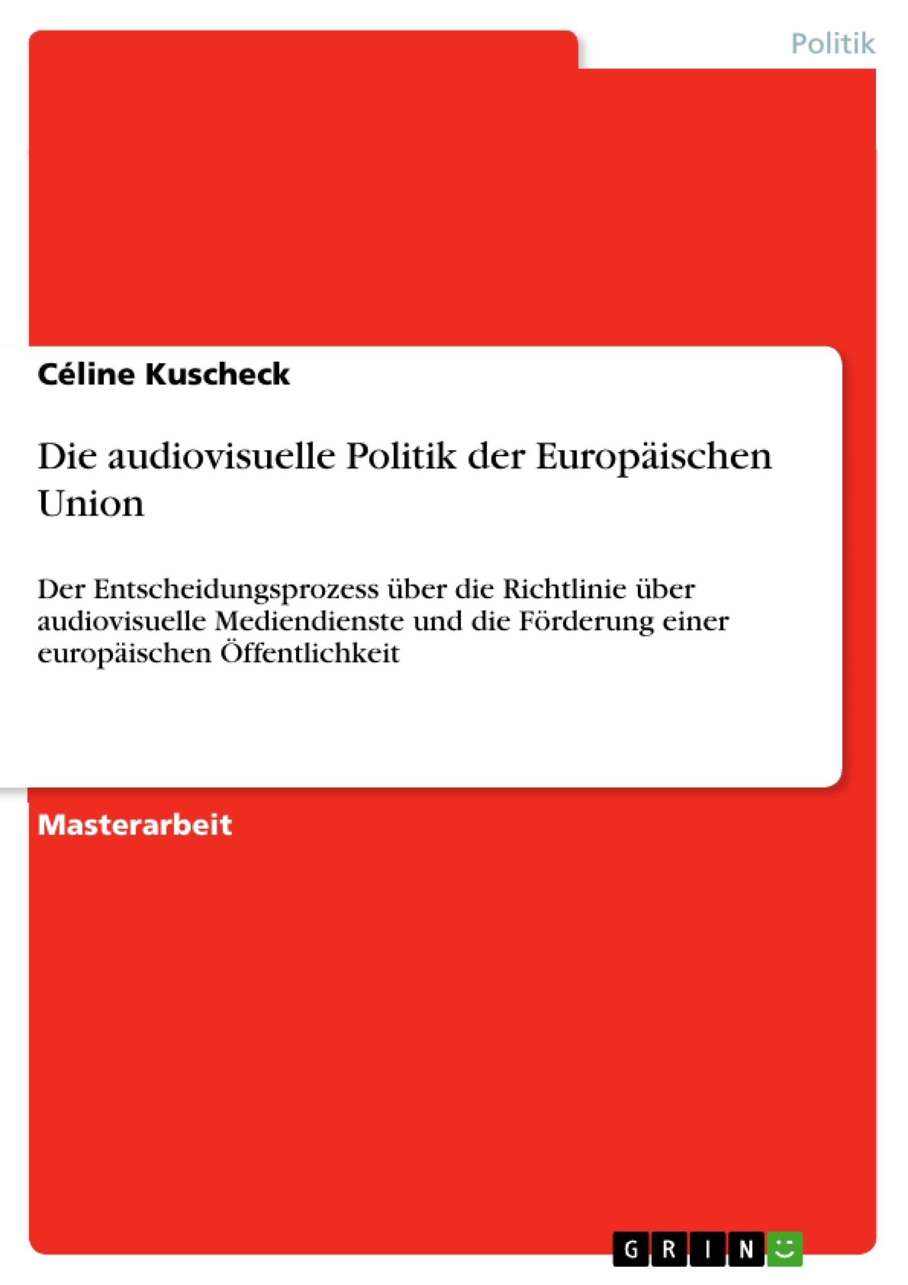 Titel: Die audiovisuelle Politik der Europäischen Union