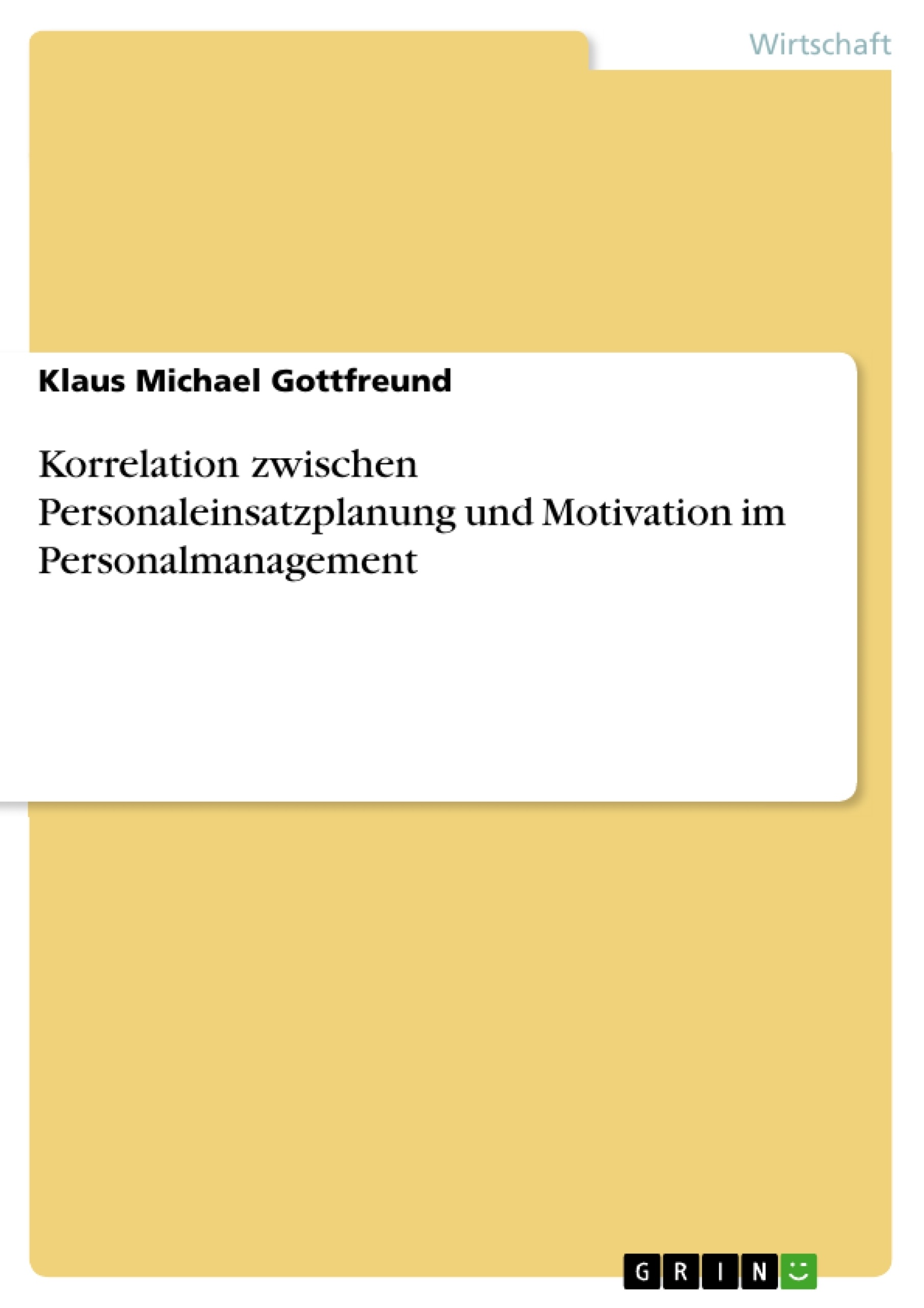Titel: Korrelation zwischen Personaleinsatzplanung und Motivation im Personalmanagement