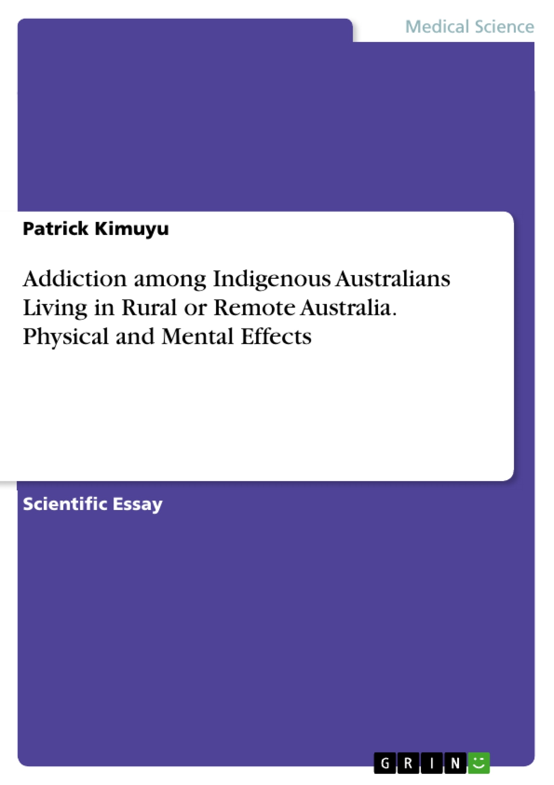 Title: Addiction among Indigenous Australians Living in Rural or Remote Australia. Physical and Mental Effects