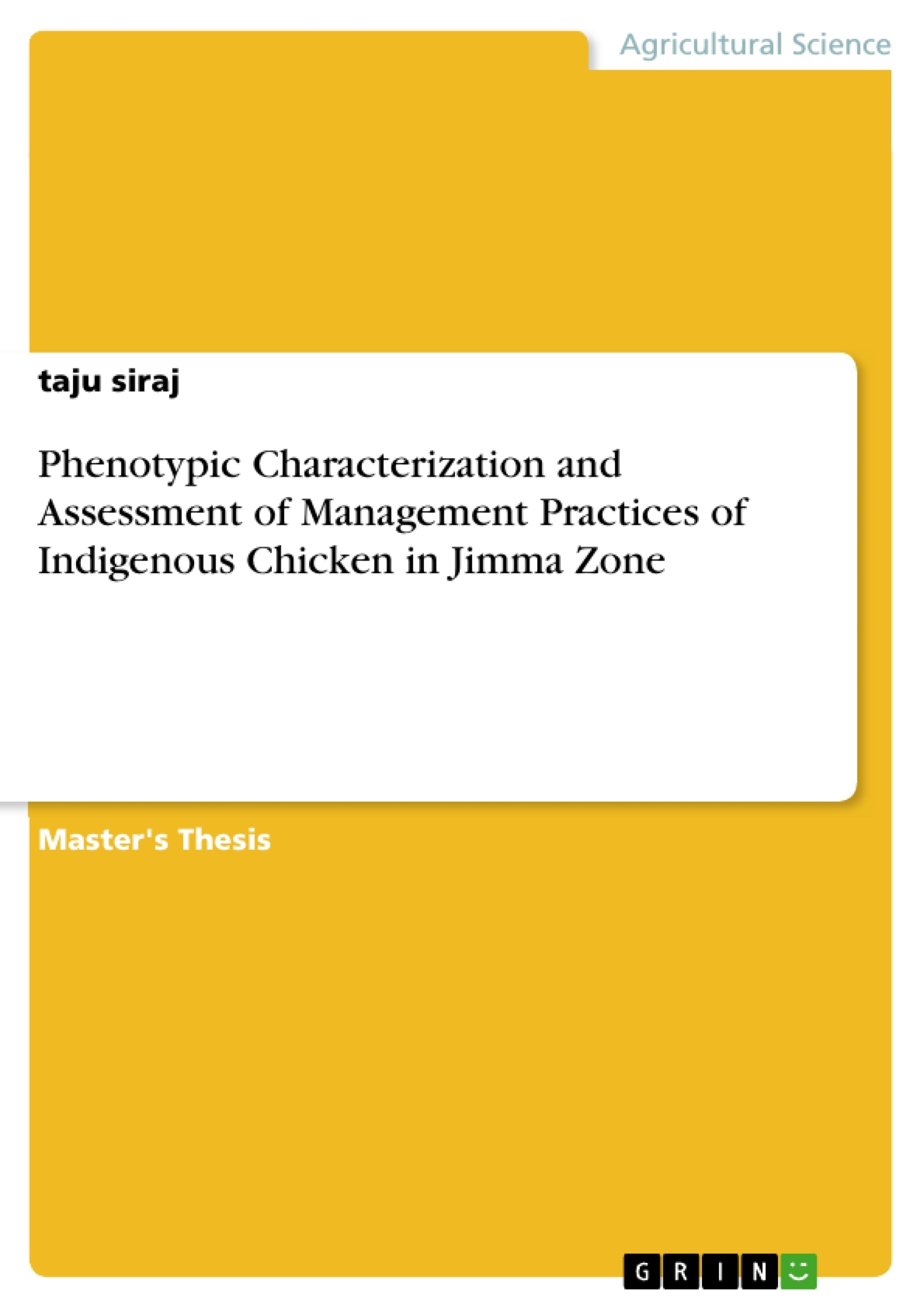 Title: Phenotypic Characterization and Assessment of Management Practices of Indigenous Chicken in Jimma Zone