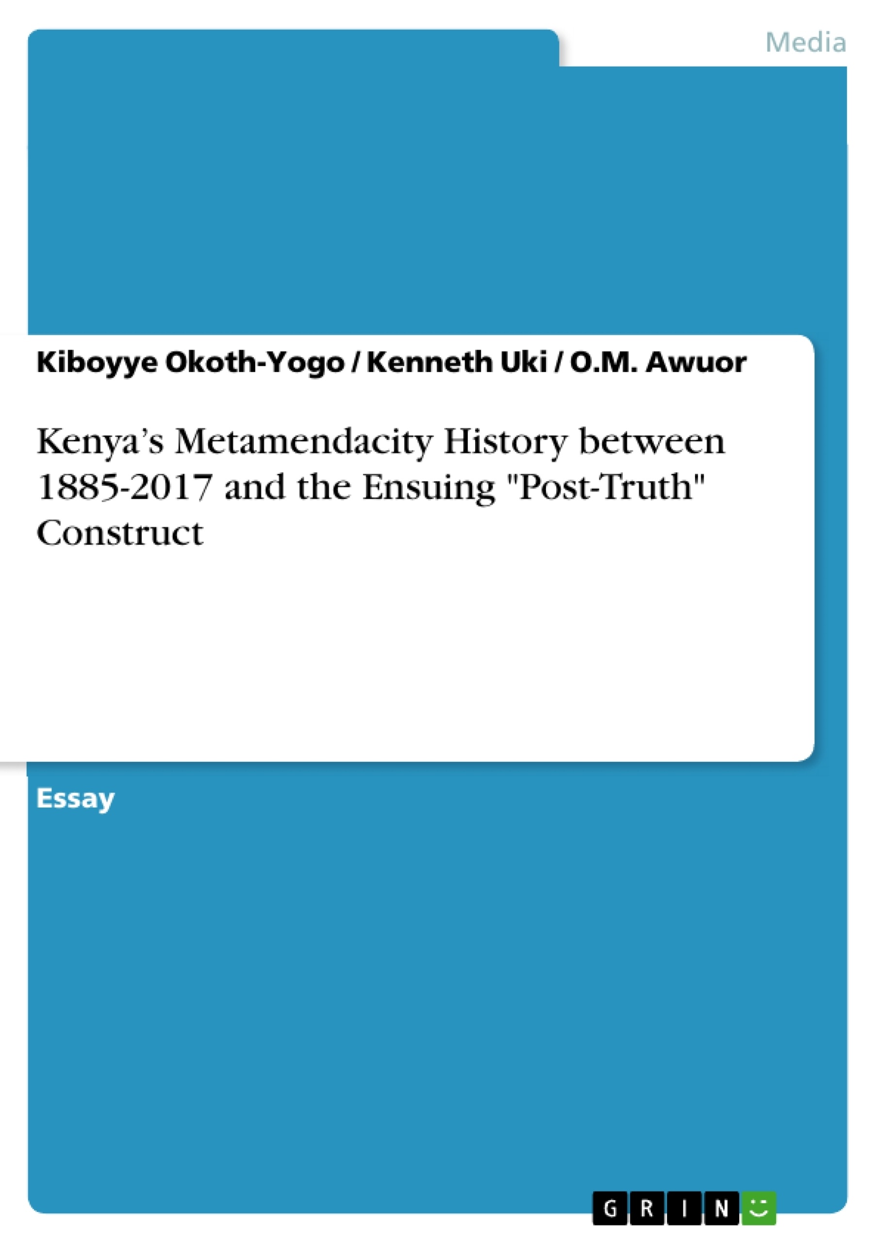 Título: Kenya’s Metamendacity History between 1885-2017 and the Ensuing "Post-Truth" Construct