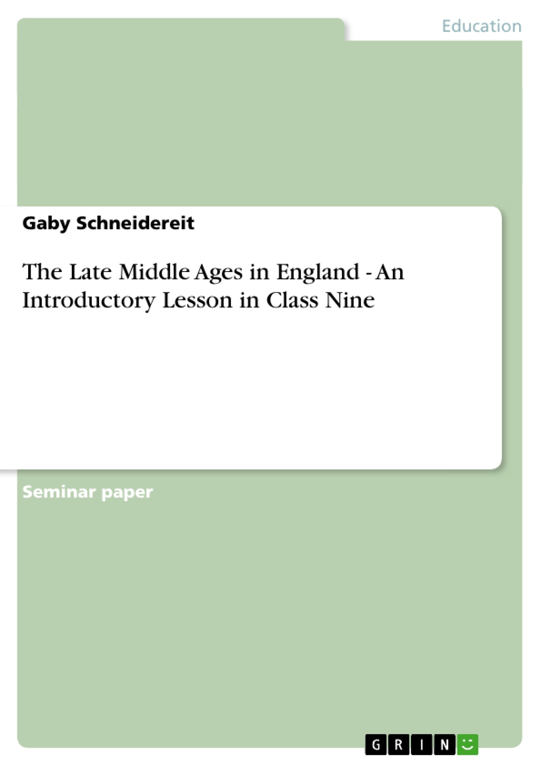 Titre: The Late Middle Ages in England - An Introductory Lesson in Class Nine