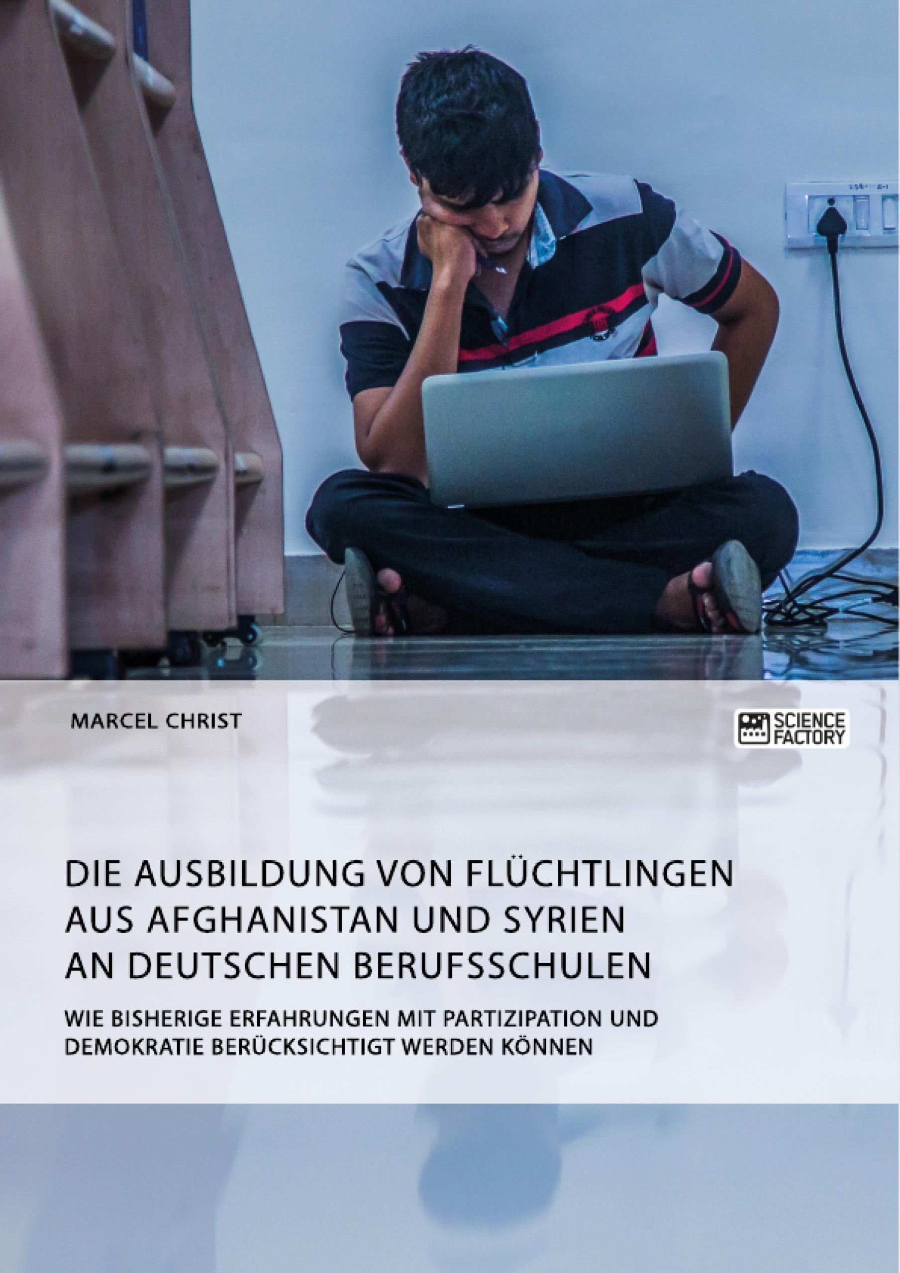 Título: Die Ausbildung von Flüchtlingen aus Afghanistan und Syrien an deutschen Berufsschulen. Wie bisherige Erfahrungen mit Partizipation und Demokratie berücksichtigt werden können
