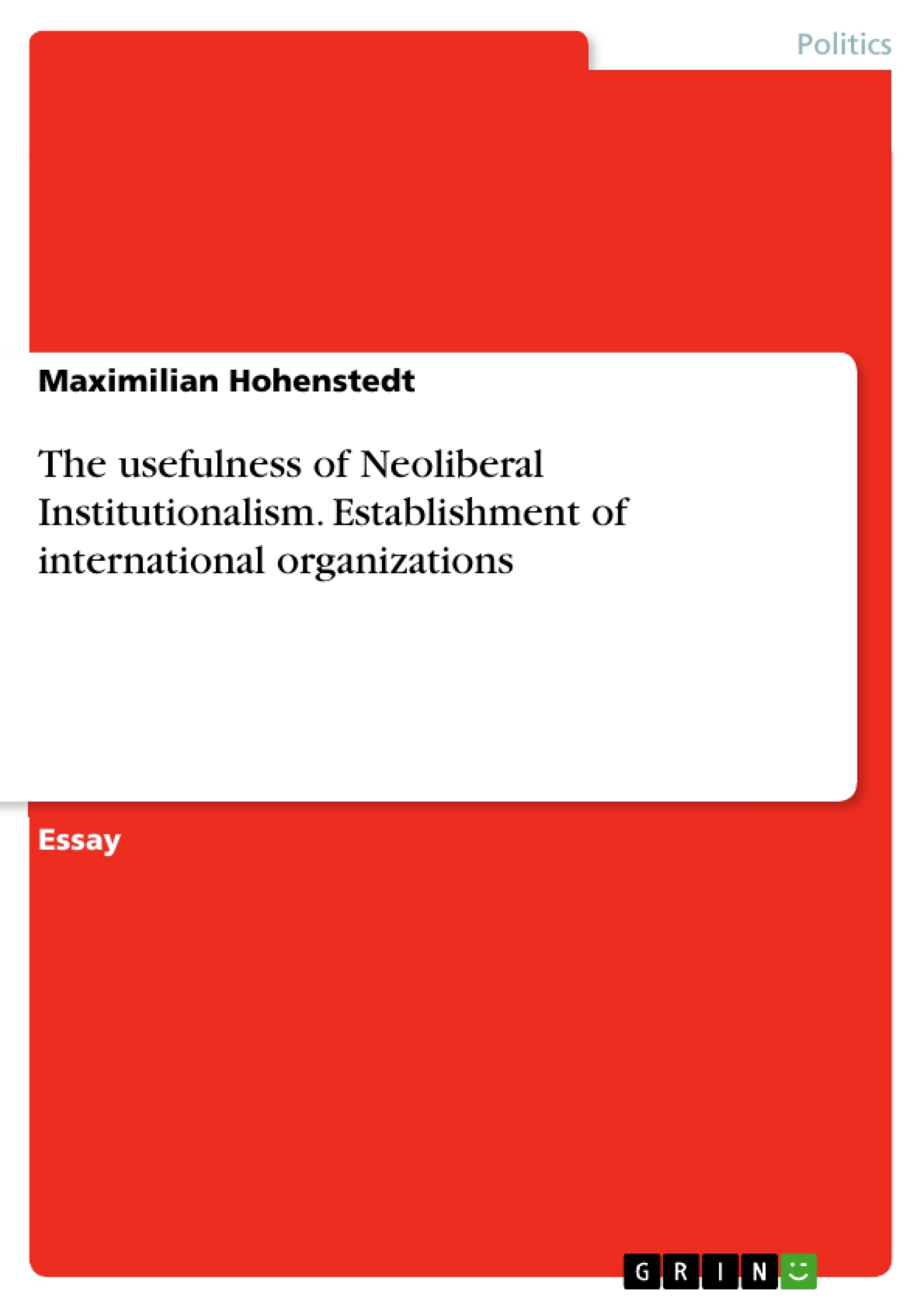 Titre: The usefulness of Neoliberal Institutionalism. Establishment of international organizations