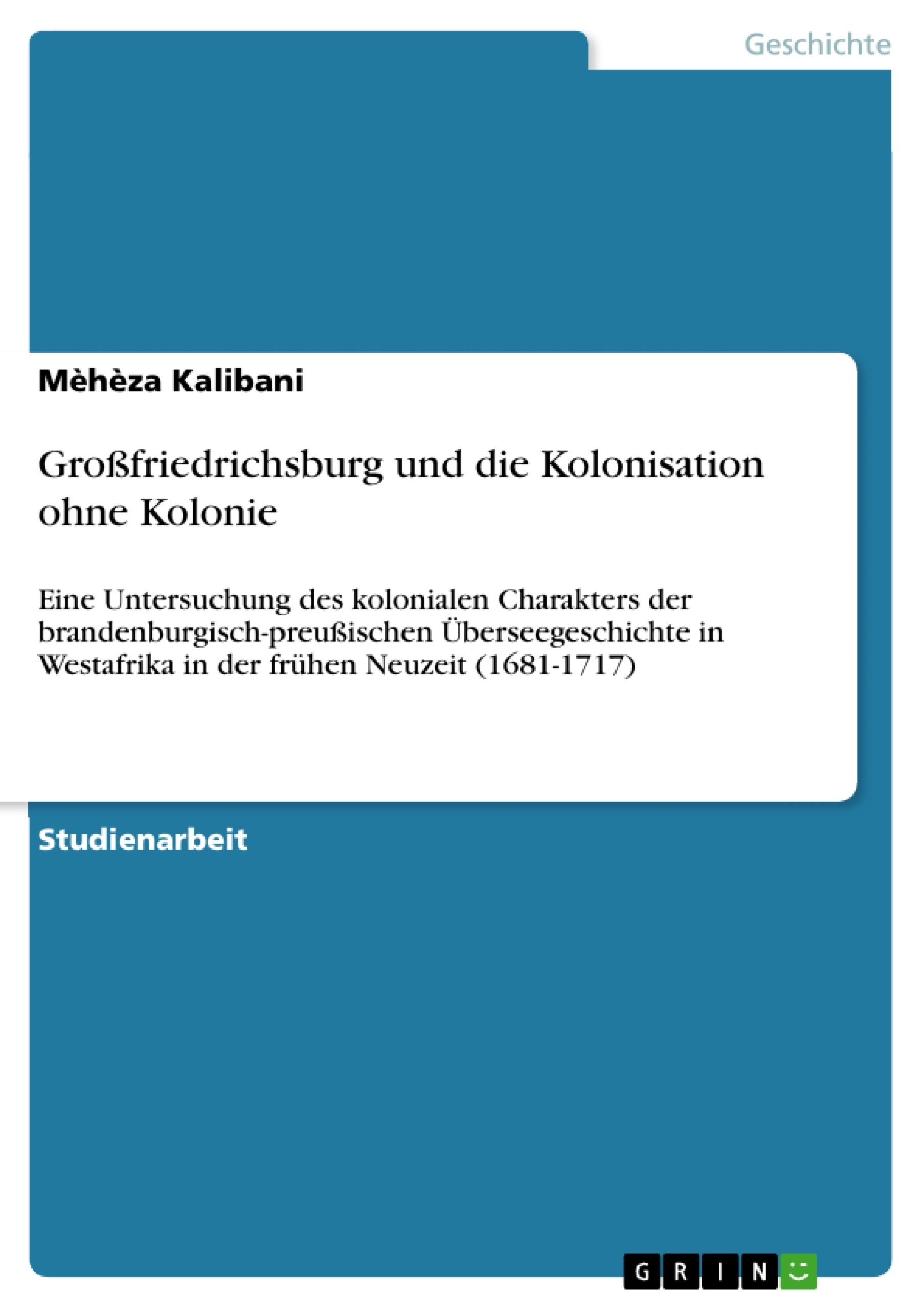 Titre: Großfriedrichsburg und die Kolonisation ohne Kolonie