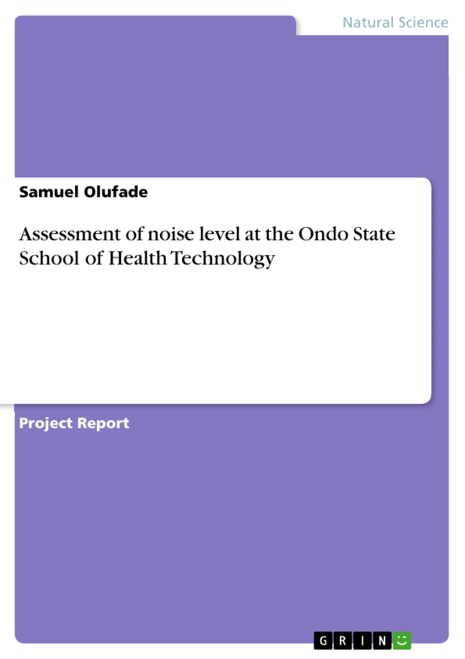 Titel: Assessment of noise level at the Ondo State School of Health Technology