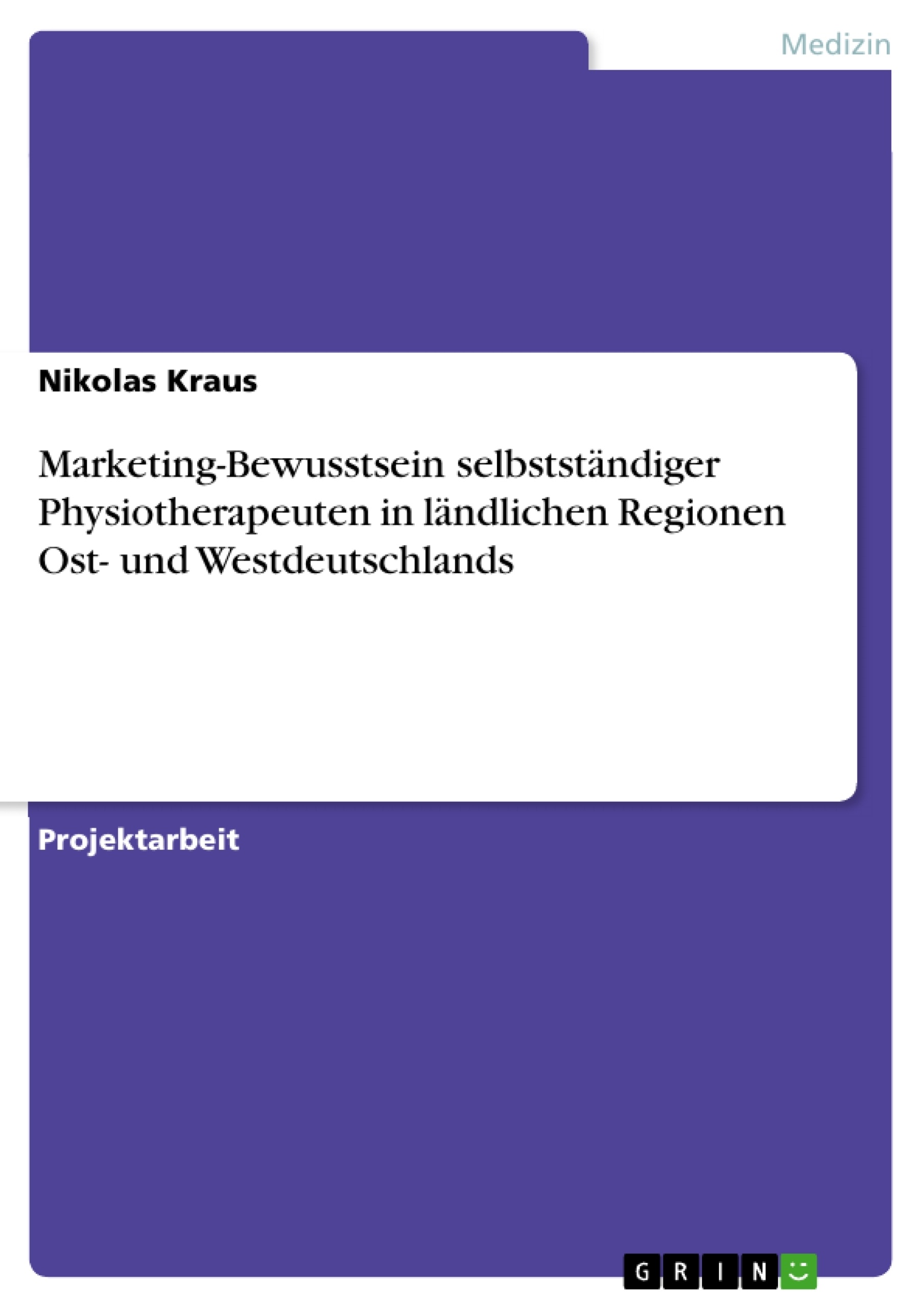 Título: Marketing-Bewusstsein selbstständiger Physiotherapeuten in ländlichen Regionen Ost- und Westdeutschlands