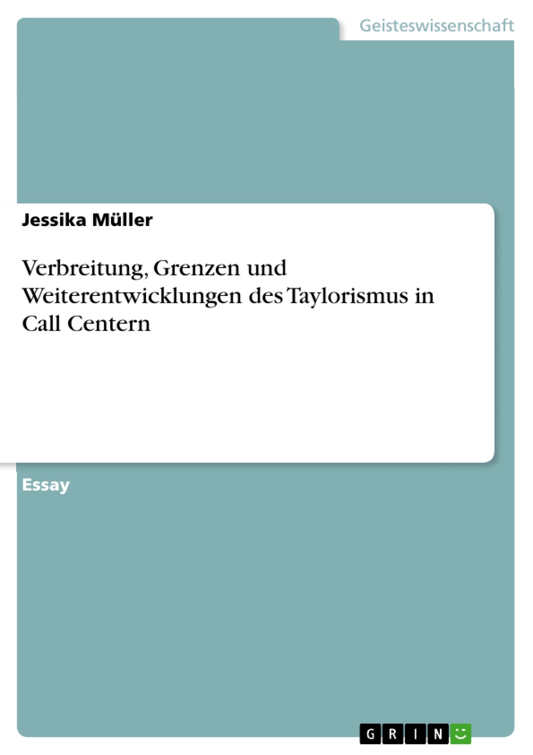 Título: Verbreitung, Grenzen und Weiterentwicklungen des Taylorismus in Call Centern