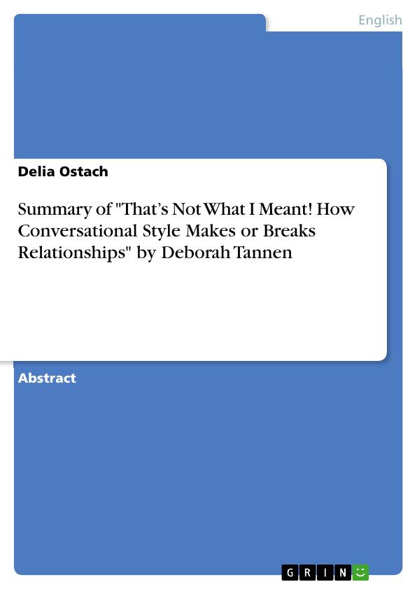 Titre: Summary of "That’s Not What I Meant! How Conversational Style Makes or Breaks Relationships" by Deborah Tannen
