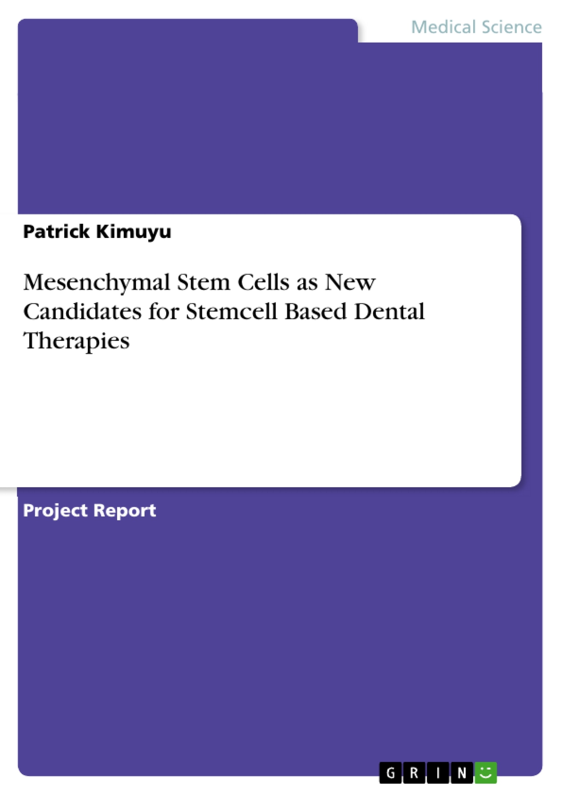 Title: Mesenchymal Stem Cells as New Candidates for Stemcell Based Dental Therapies