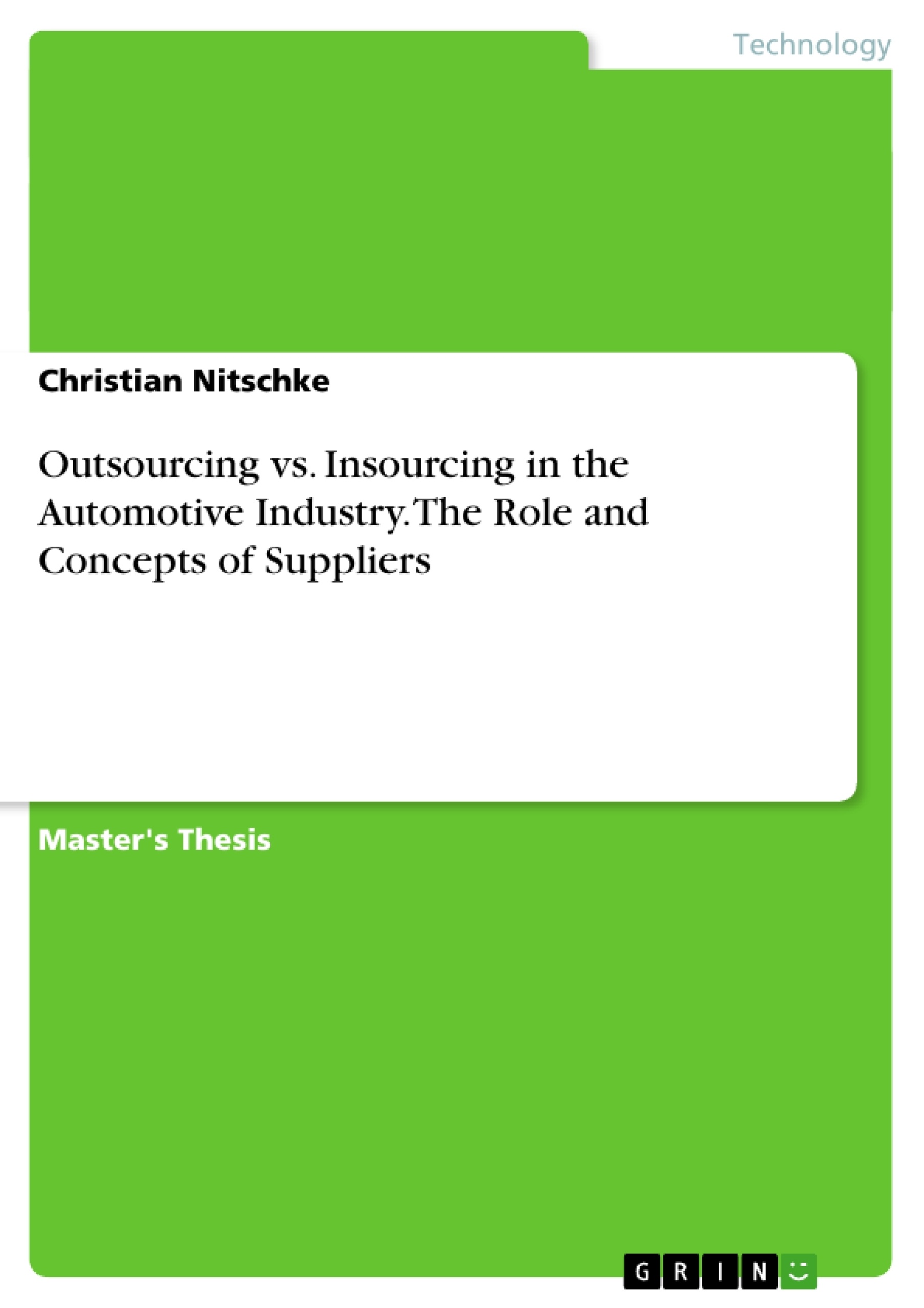 Title: Outsourcing vs. Insourcing in the Automotive Industry. The Role and Concepts of Suppliers
