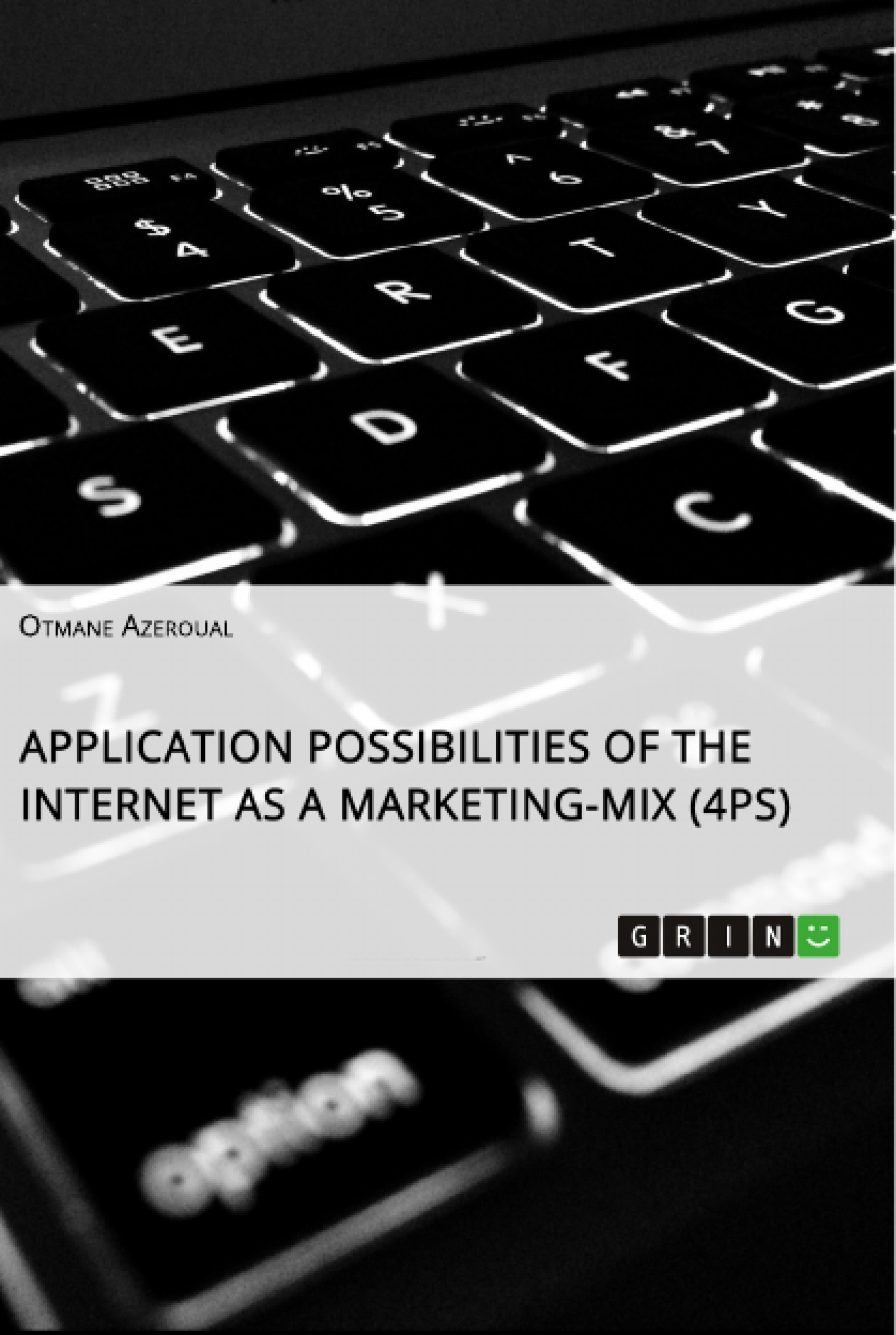 Titel: Application possibilities of the Internet as a Marketing-Mix (4Ps)