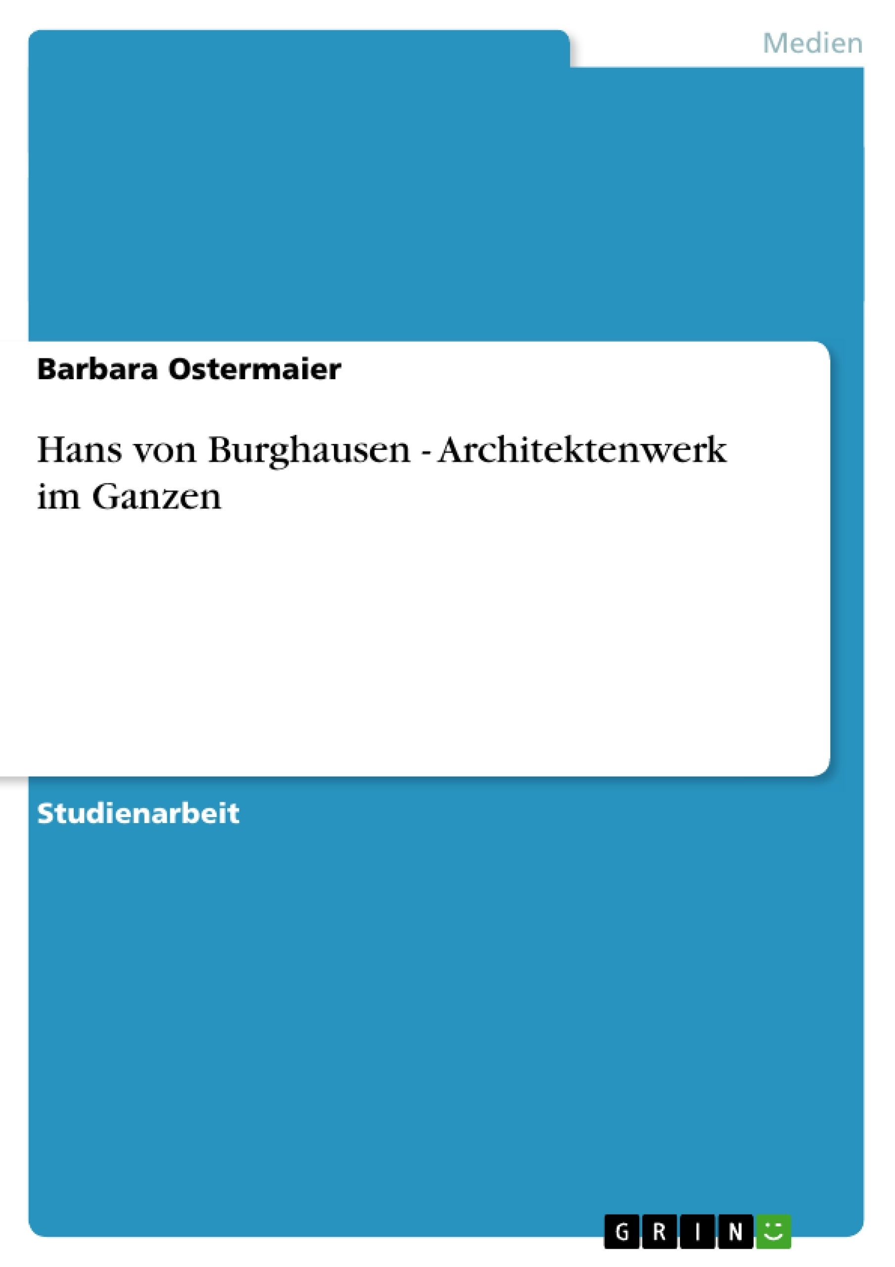 Titre: Hans von Burghausen - Architektenwerk im Ganzen