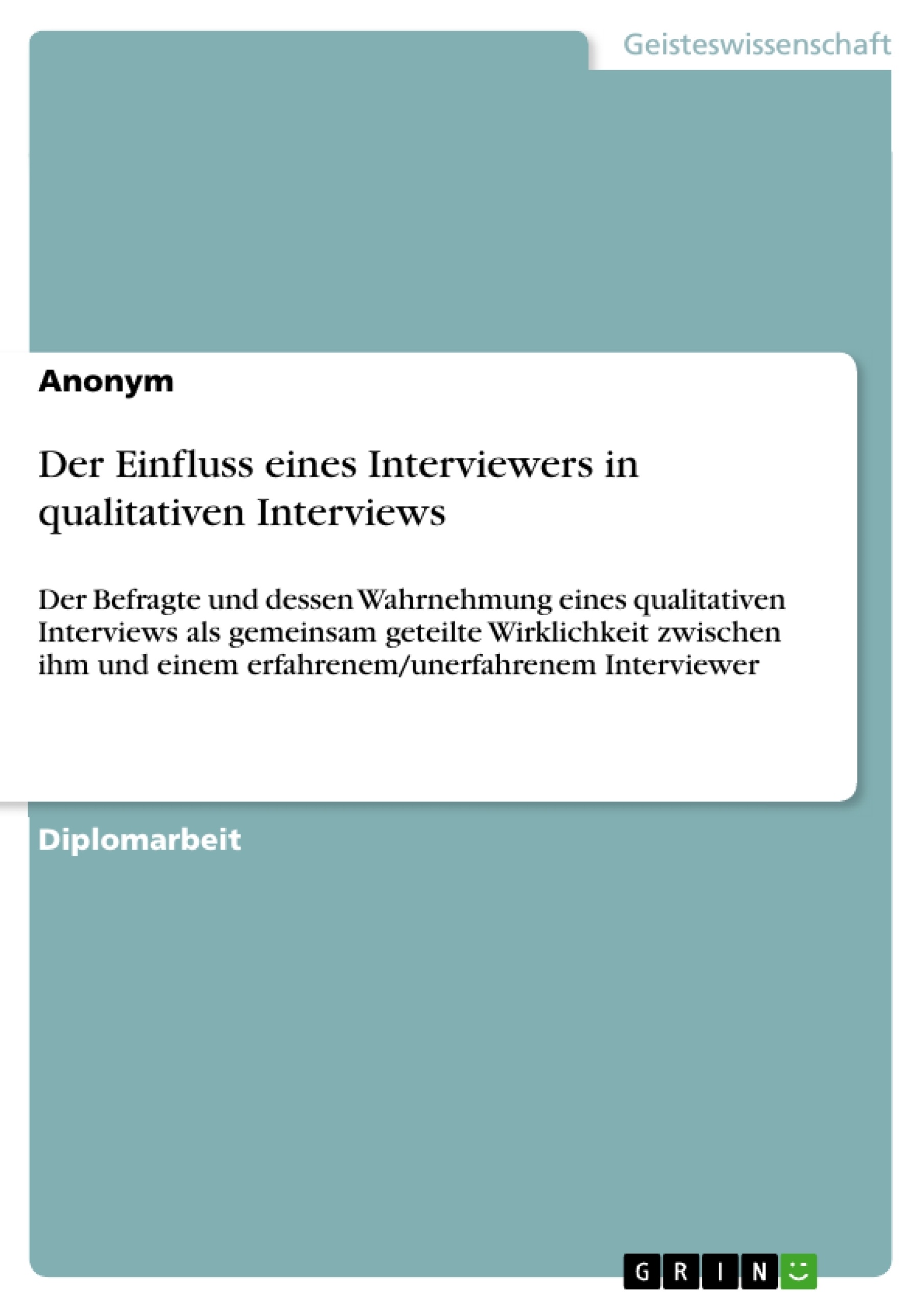 Titel: Der Einfluss eines Interviewers in qualitativen Interviews