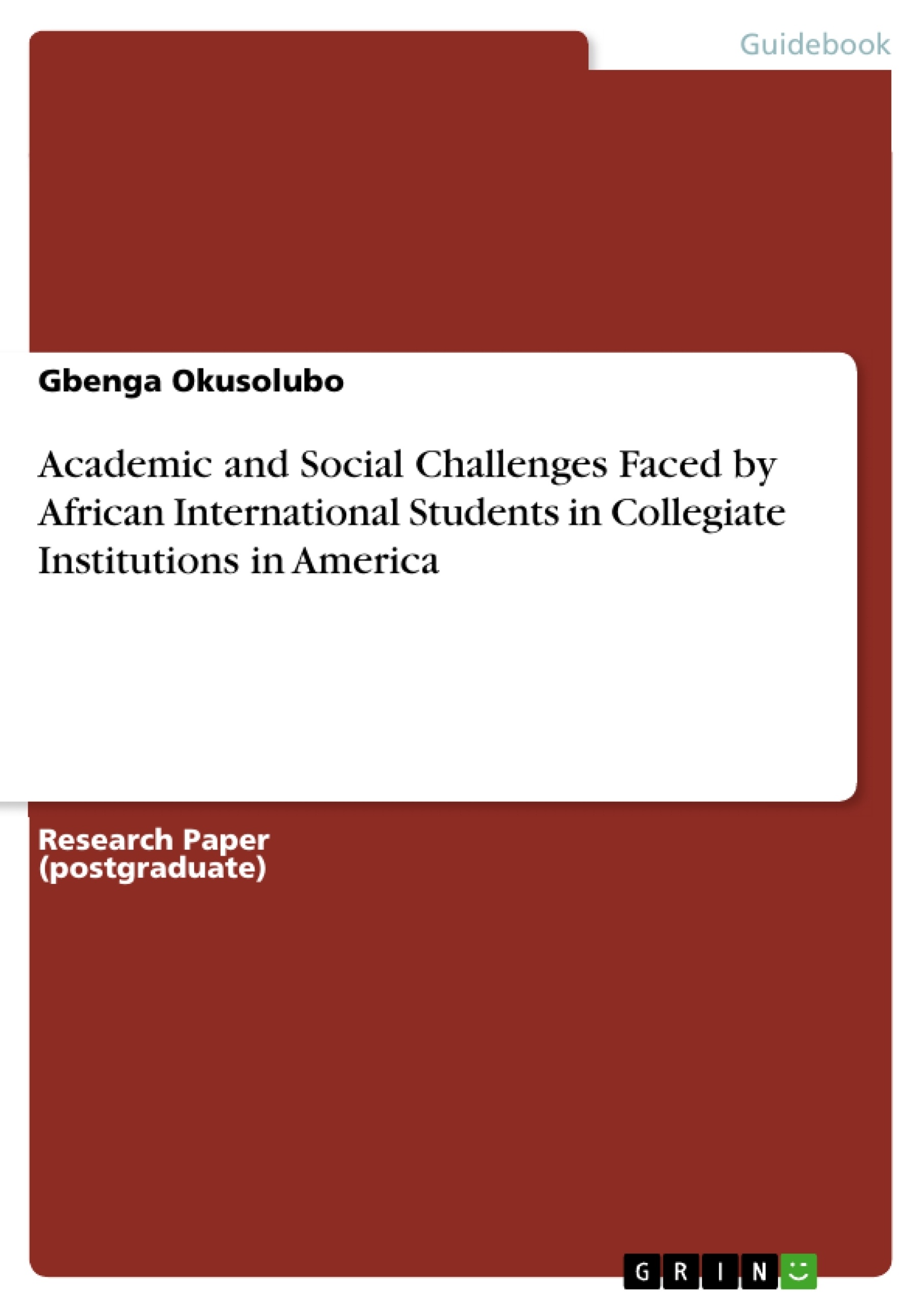 Titre: Academic and Social Challenges Faced by African International Students in Collegiate Institutions in America