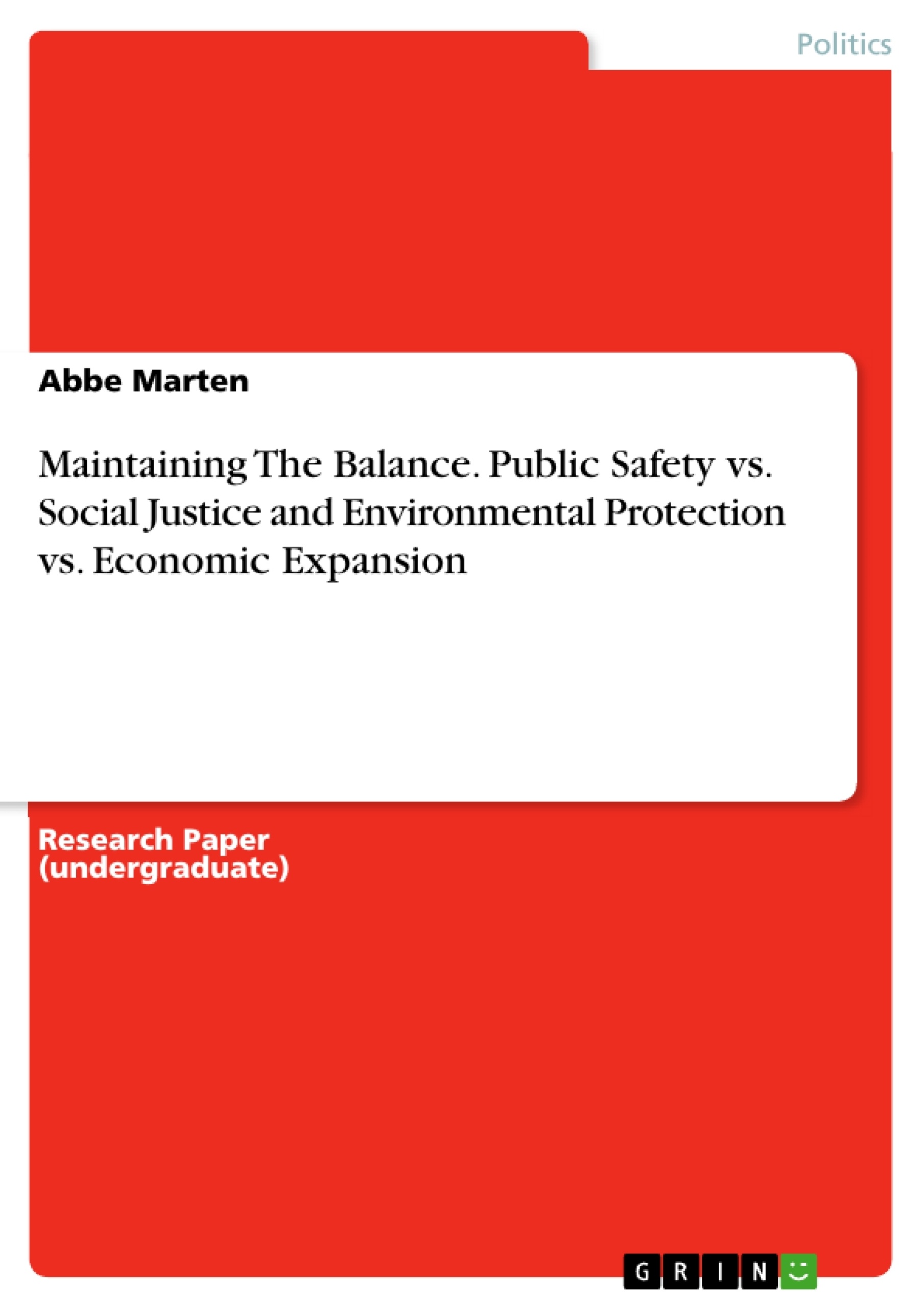 Title: Maintaining The Balance. Public Safety vs. Social Justice and Environmental Protection vs. Economic Expansion