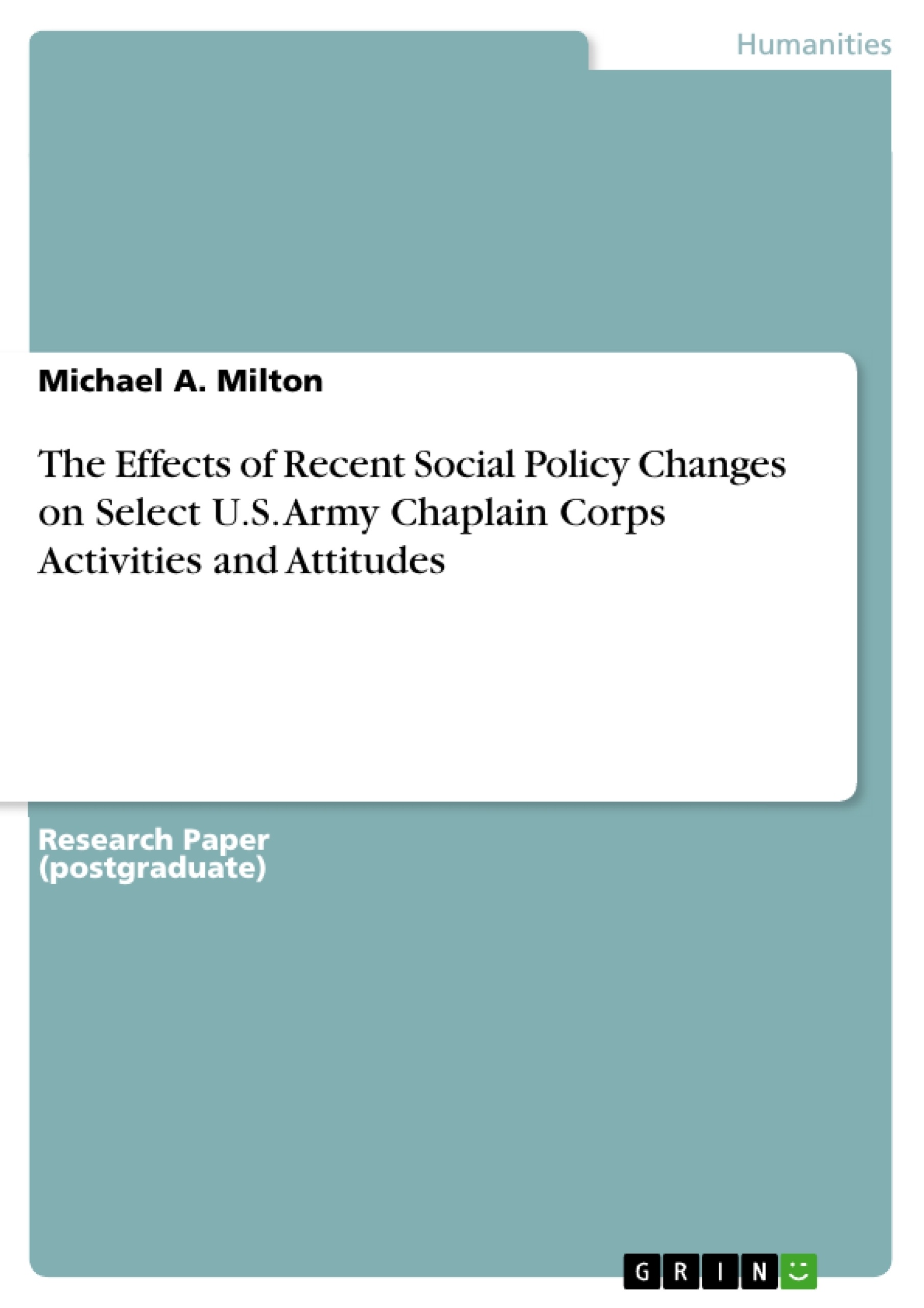 Title: The Effects of Recent Social Policy Changes on Select U.S. Army Chaplain Corps Activities and Attitudes