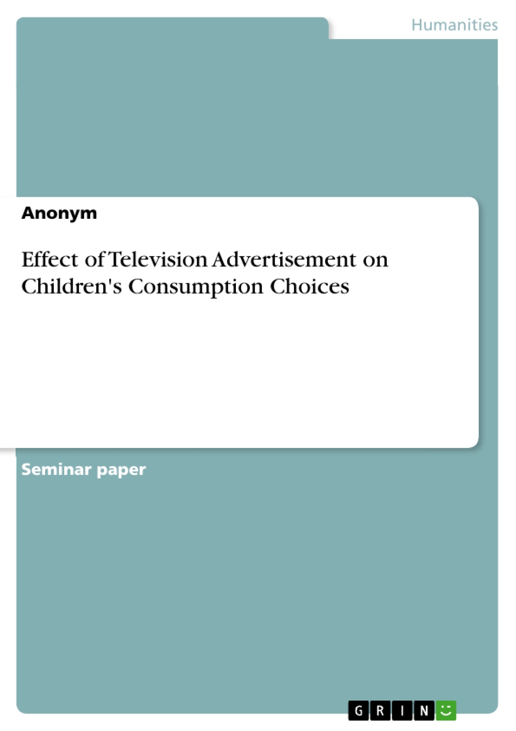 Titel: Effect of Television Advertisement on Children's Consumption Choices