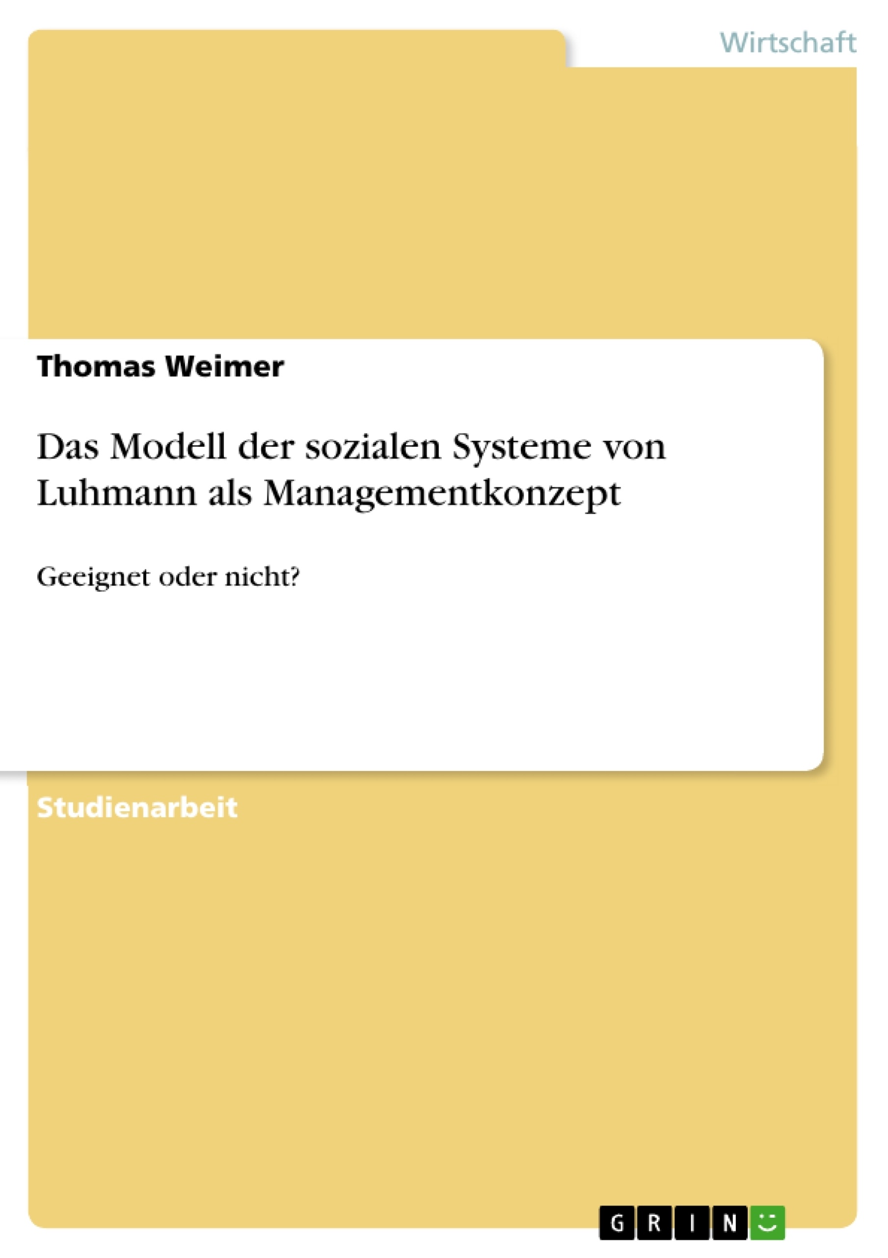 Titel: Das Modell der sozialen Systeme von Luhmann als Managementkonzept