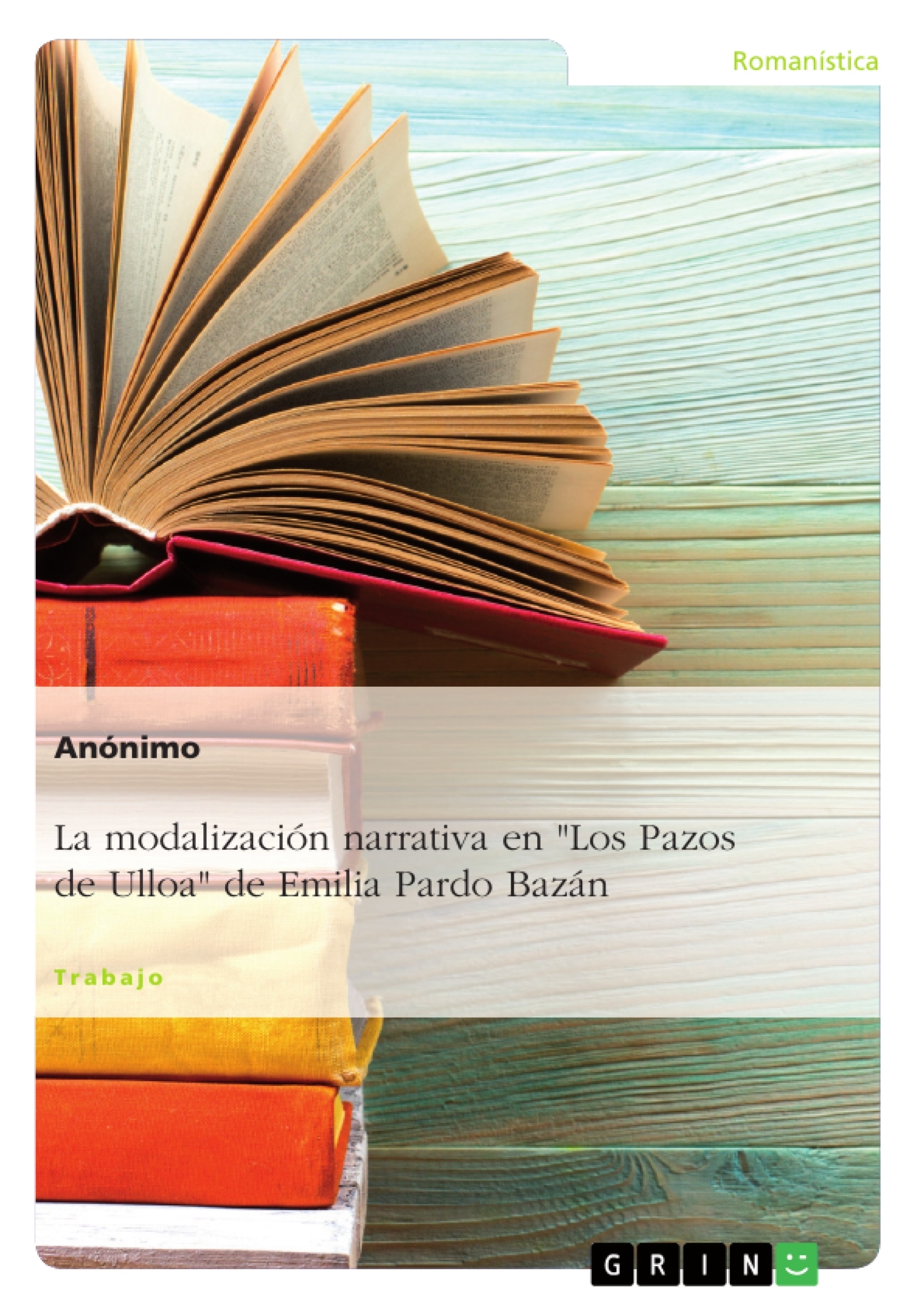 Titre: La modalización narrativa en "Los Pazos de Ulloa" de Emilia Pardo Bazán