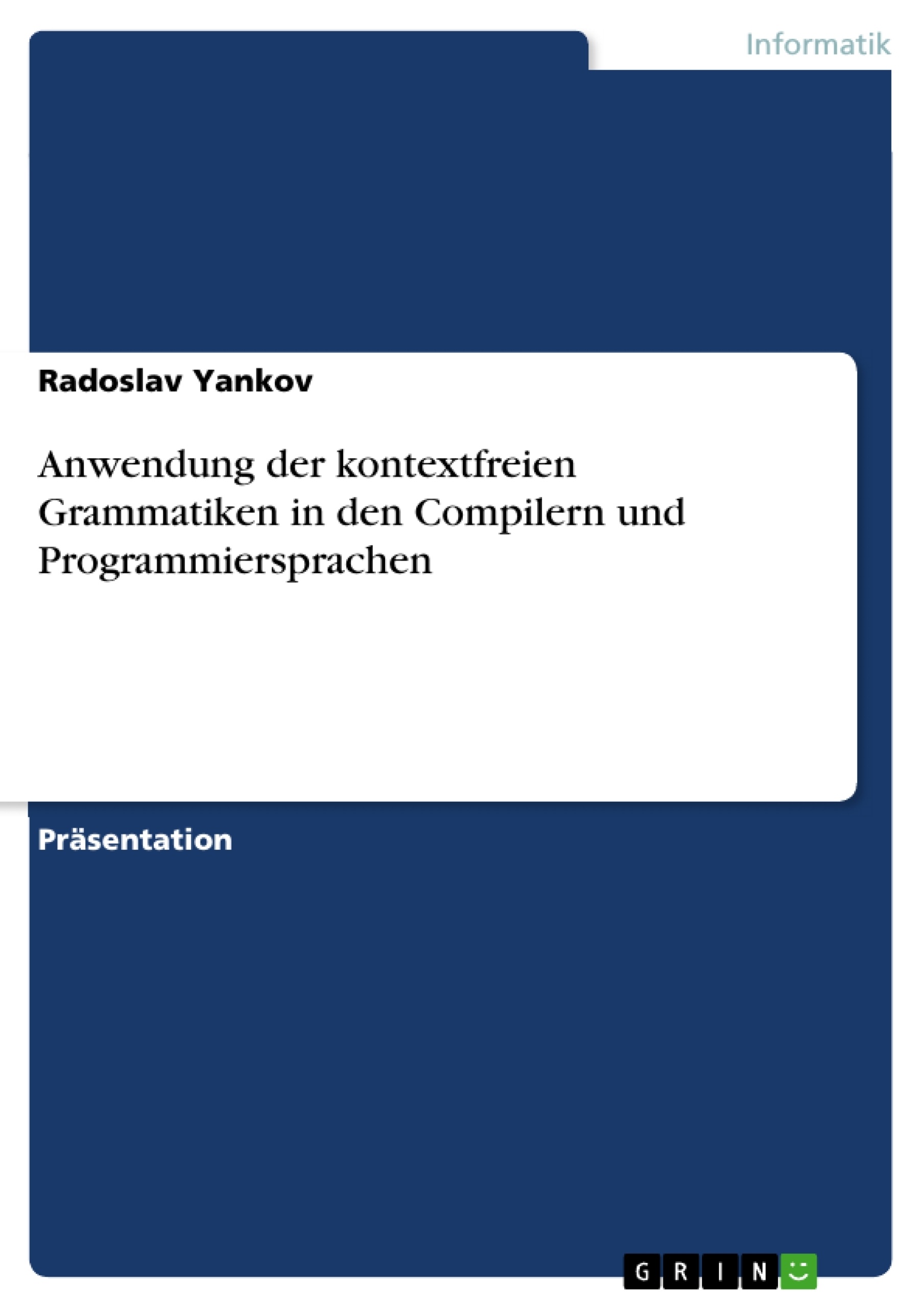 Titre: Anwendung der kontextfreien Grammatiken in den Compilern und Programmiersprachen