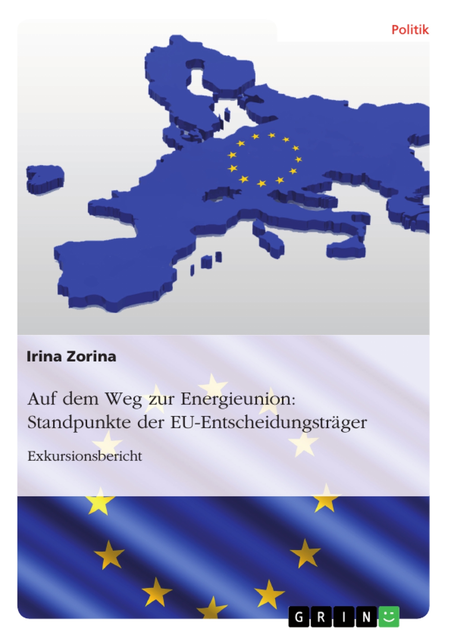 Titel: Auf dem Weg zur Energieunion: Standpunkte der EU-Entscheidungsträger
