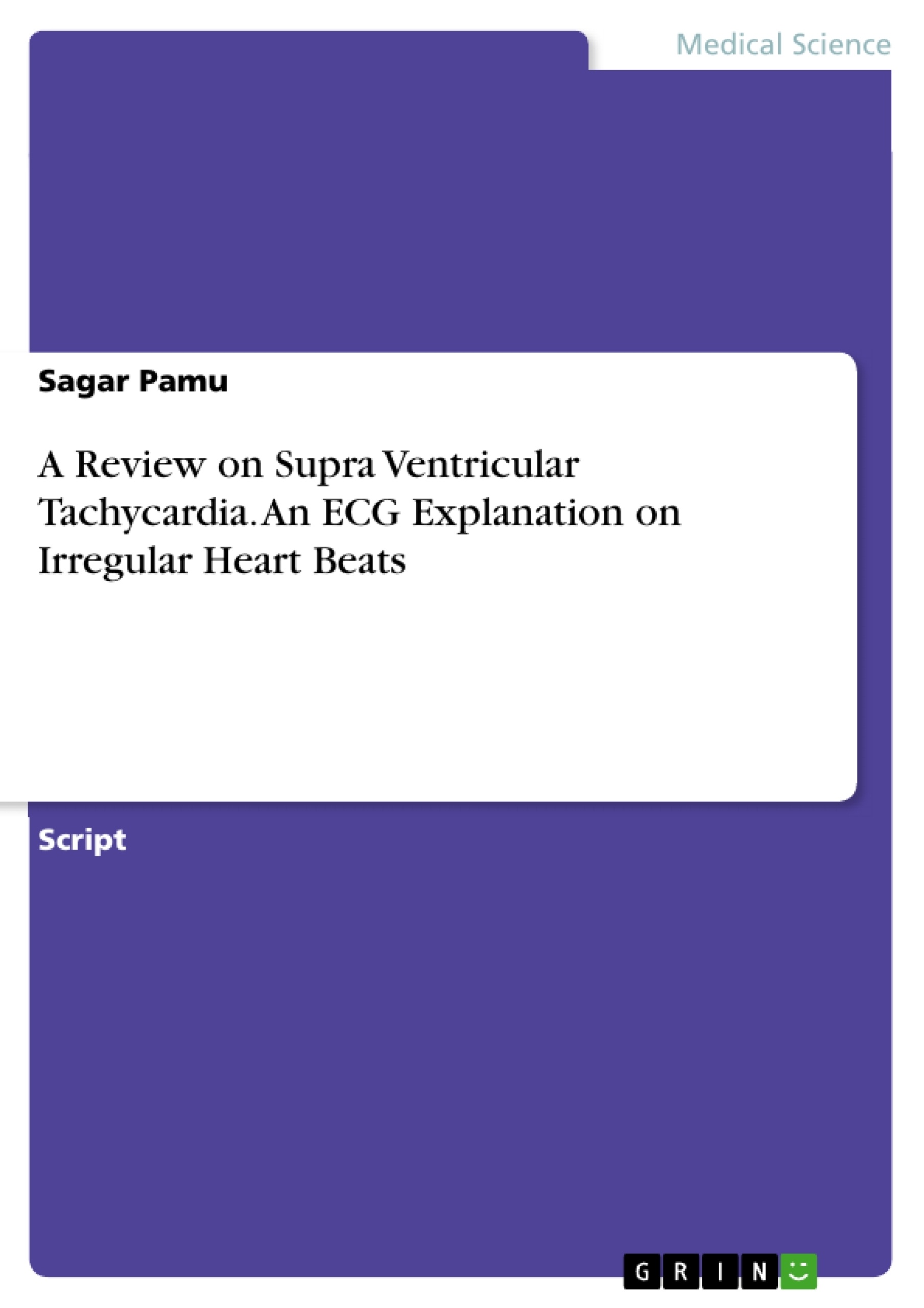Título: A Review on Supra Ventricular Tachycardia. An ECG Explanation on Irregular Heart Beats