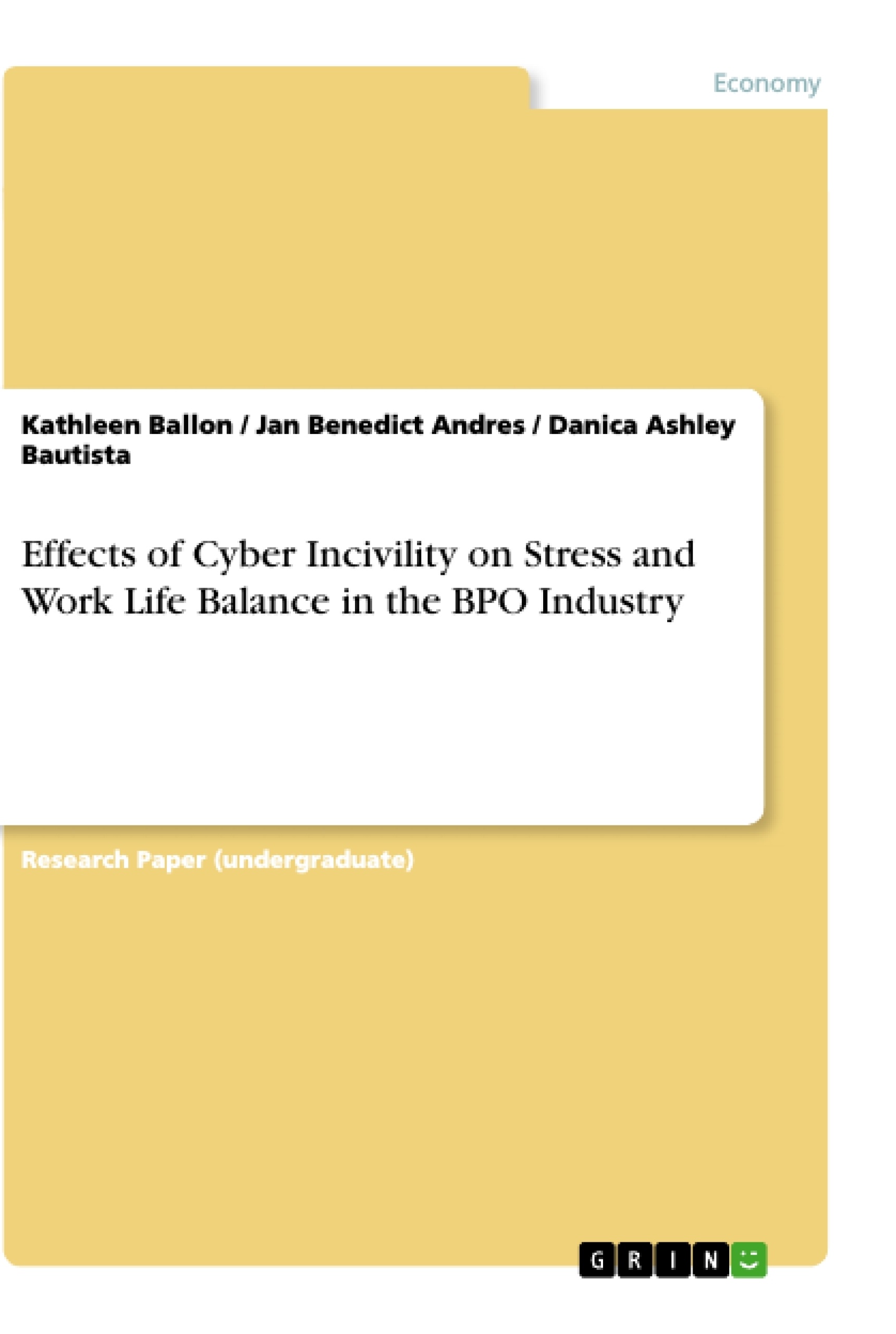 Title: Effects of Cyber Incivility on Stress and Work Life Balance in the BPO Industry