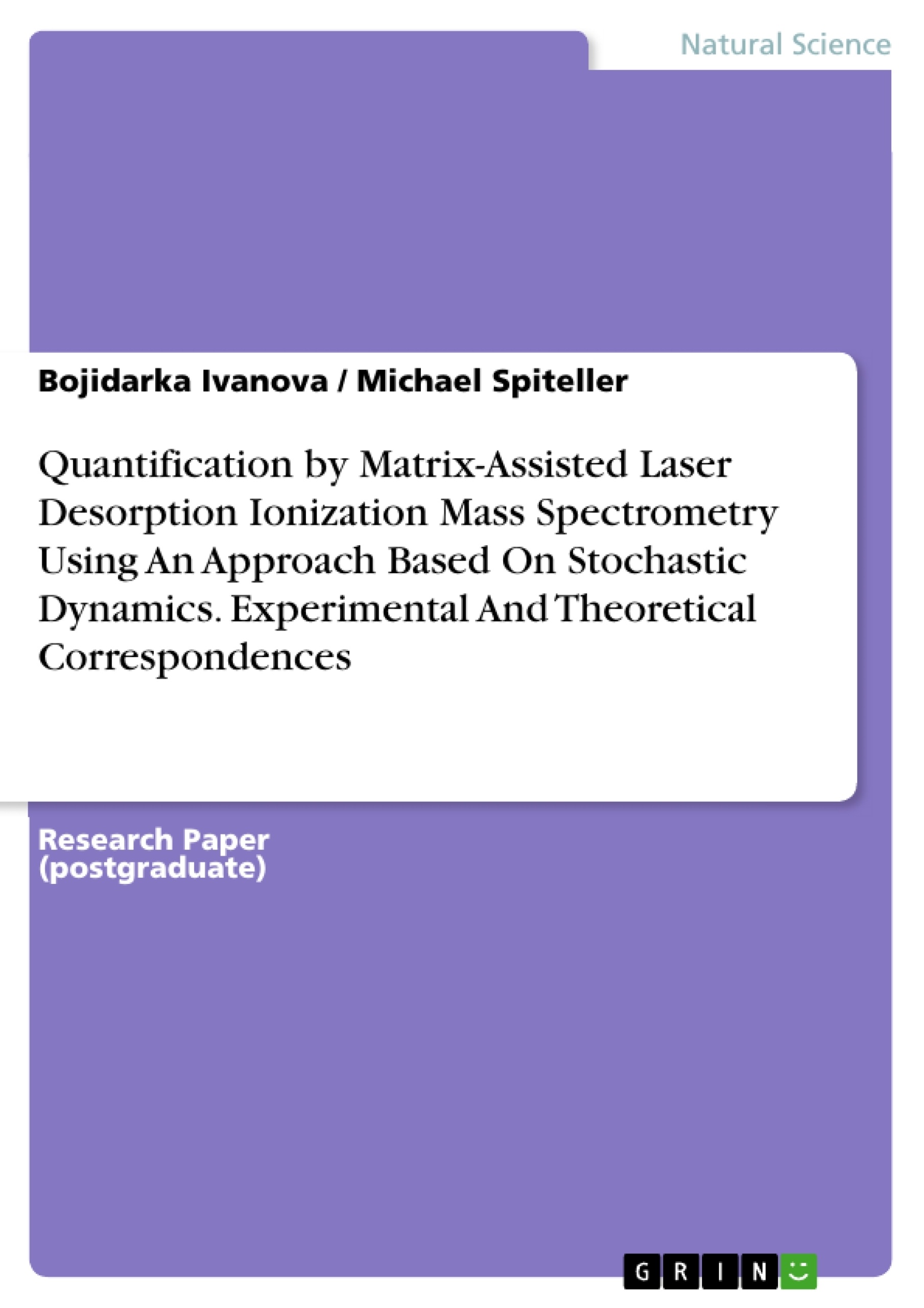 Title: Quantification by Matrix-Assisted Laser Desorption Ionization Mass Spectrometry Using An Approach Based On Stochastic Dynamics. Experimental And Theoretical Correspondences