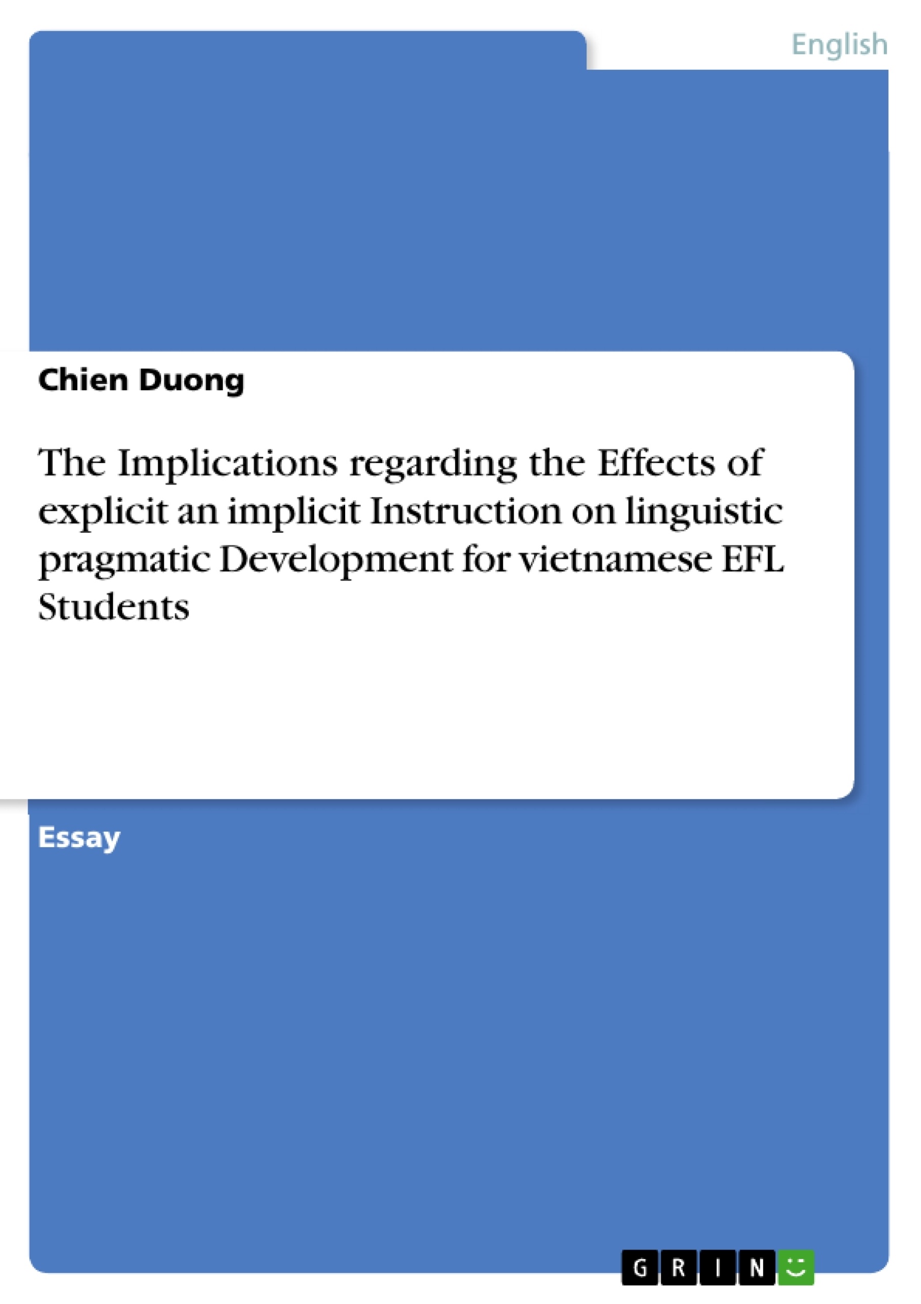 Título: The Implications regarding the Effects of explicit an implicit Instruction on linguistic pragmatic Development for vietnamese EFL Students