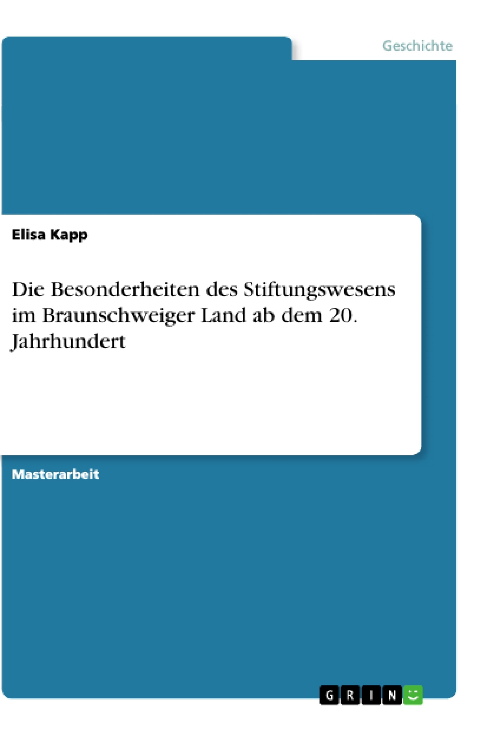 Título: Die Besonderheiten des Stiftungswesens im Braunschweiger Land ab dem 20. Jahrhundert