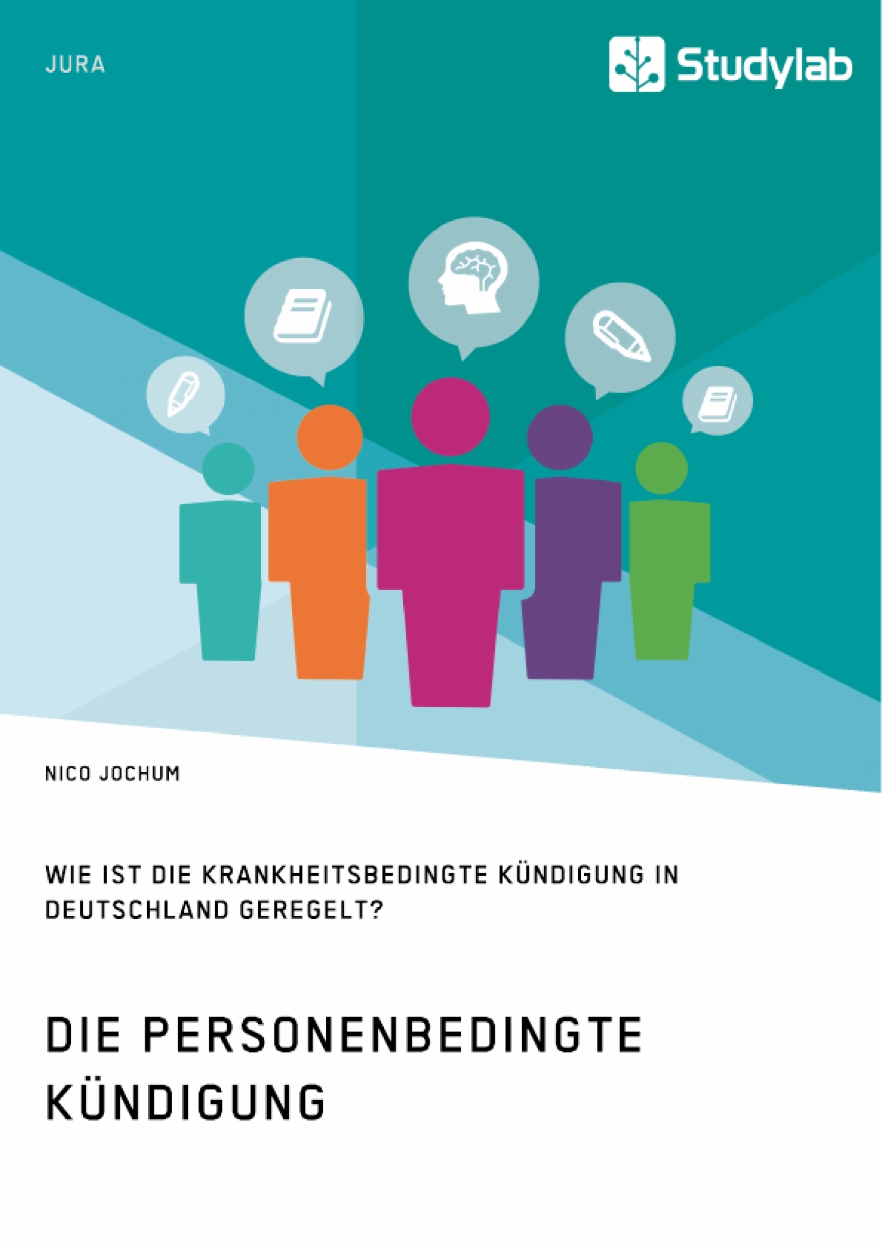Title: Die personenbedingte Kündigung. Wie ist die krankheitsbedingte Kündigung in Deutschland geregelt?