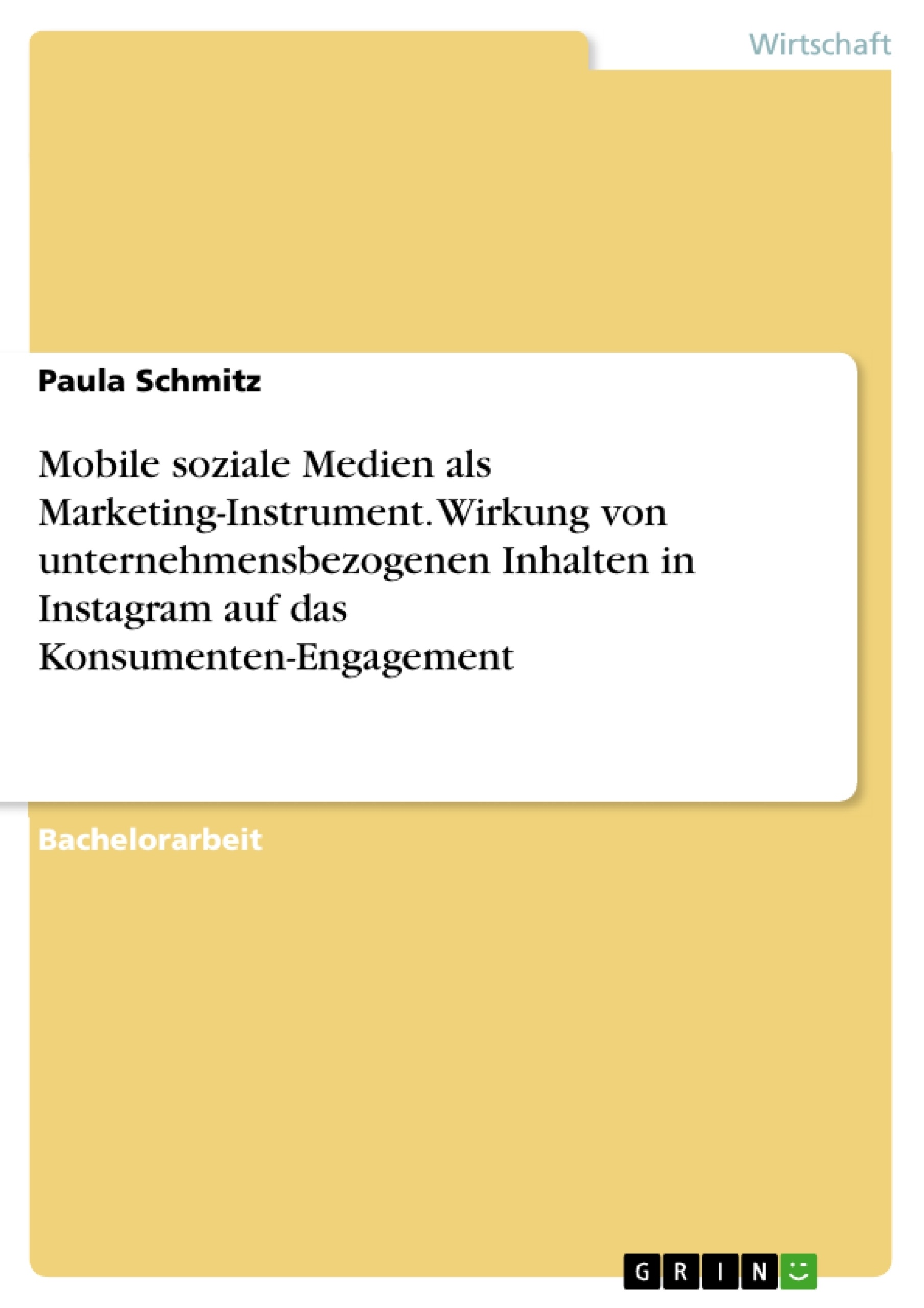 Titel: Mobile soziale Medien als Marketing-Instrument. Wirkung von unternehmensbezogenen Inhalten in Instagram auf das Konsumenten-Engagement