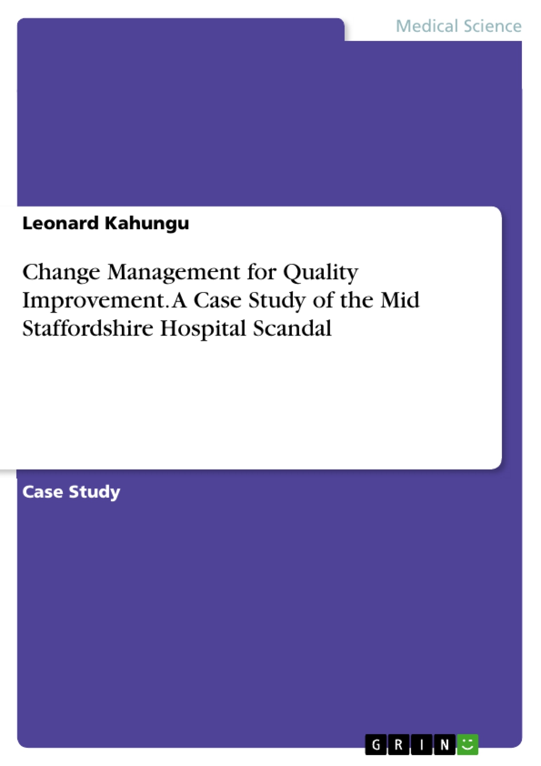 Titre: Change Management for Quality Improvement. A Case Study of the Mid Staffordshire Hospital Scandal