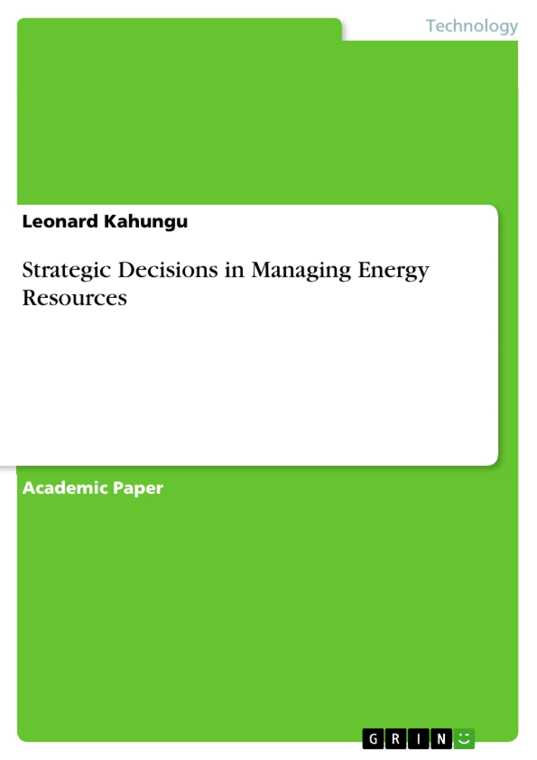 Titre: Strategic Decisions in Managing Energy Resources