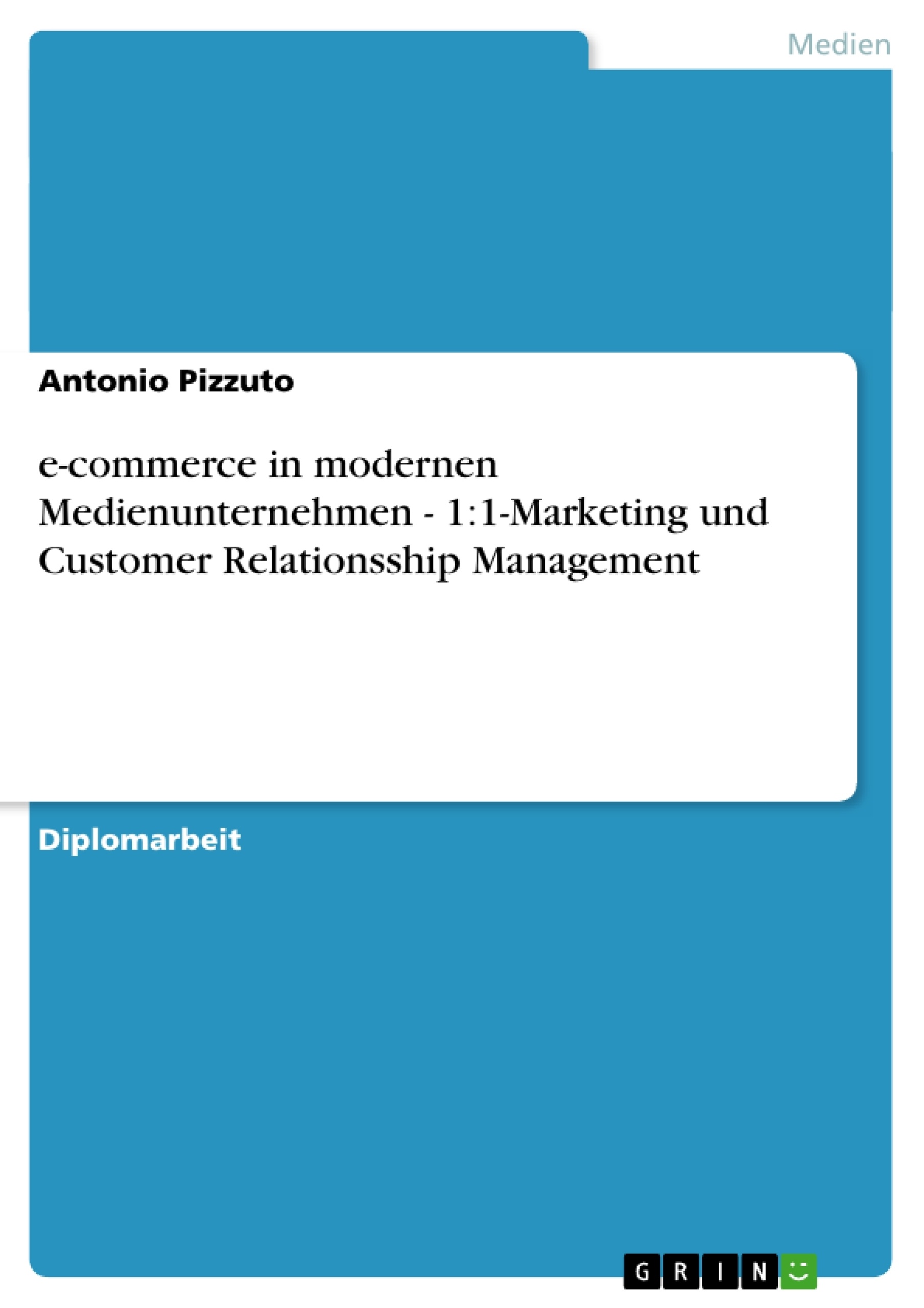Título: e-commerce in modernen Medienunternehmen - 1:1-Marketing und Customer Relationsship Management