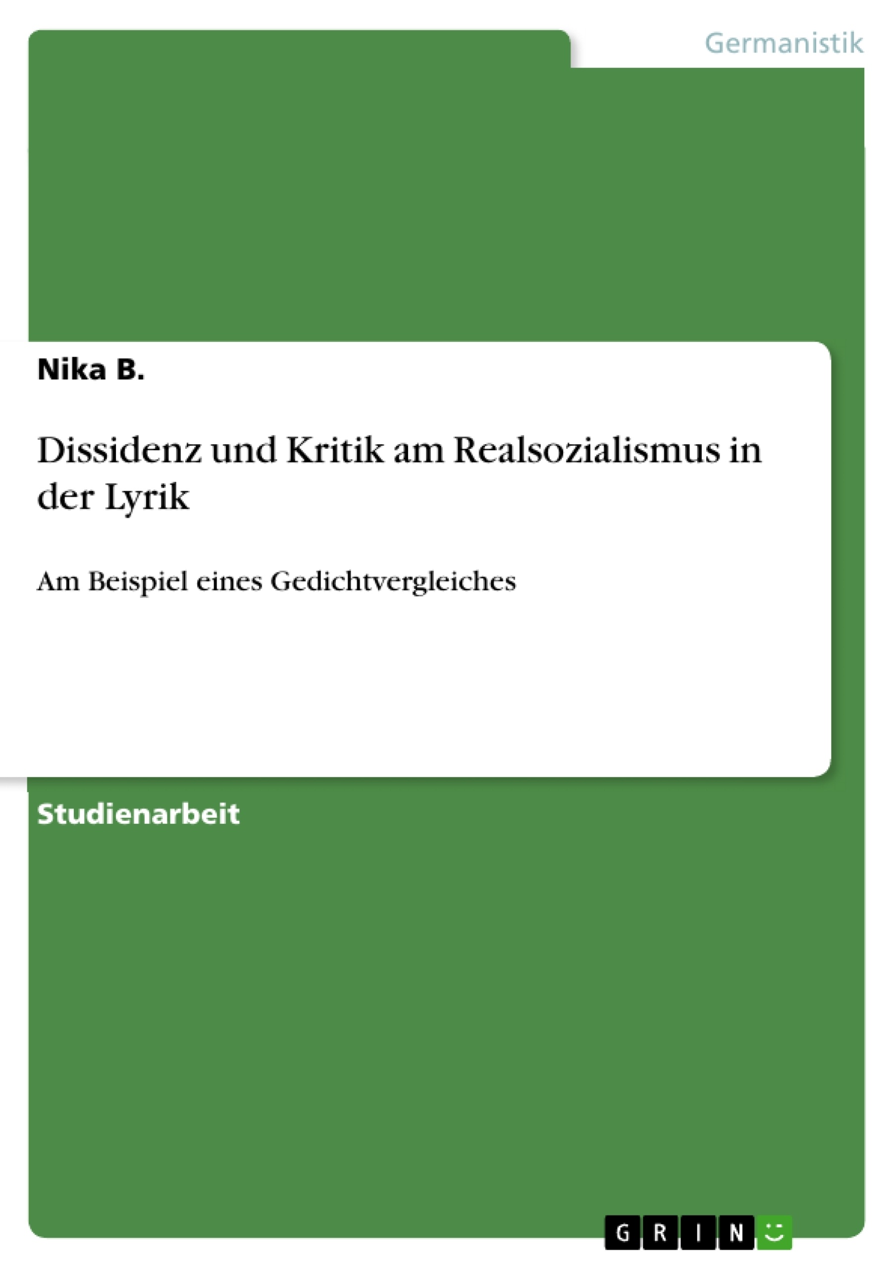 Title: Dissidenz und Kritik am Realsozialismus in der Lyrik