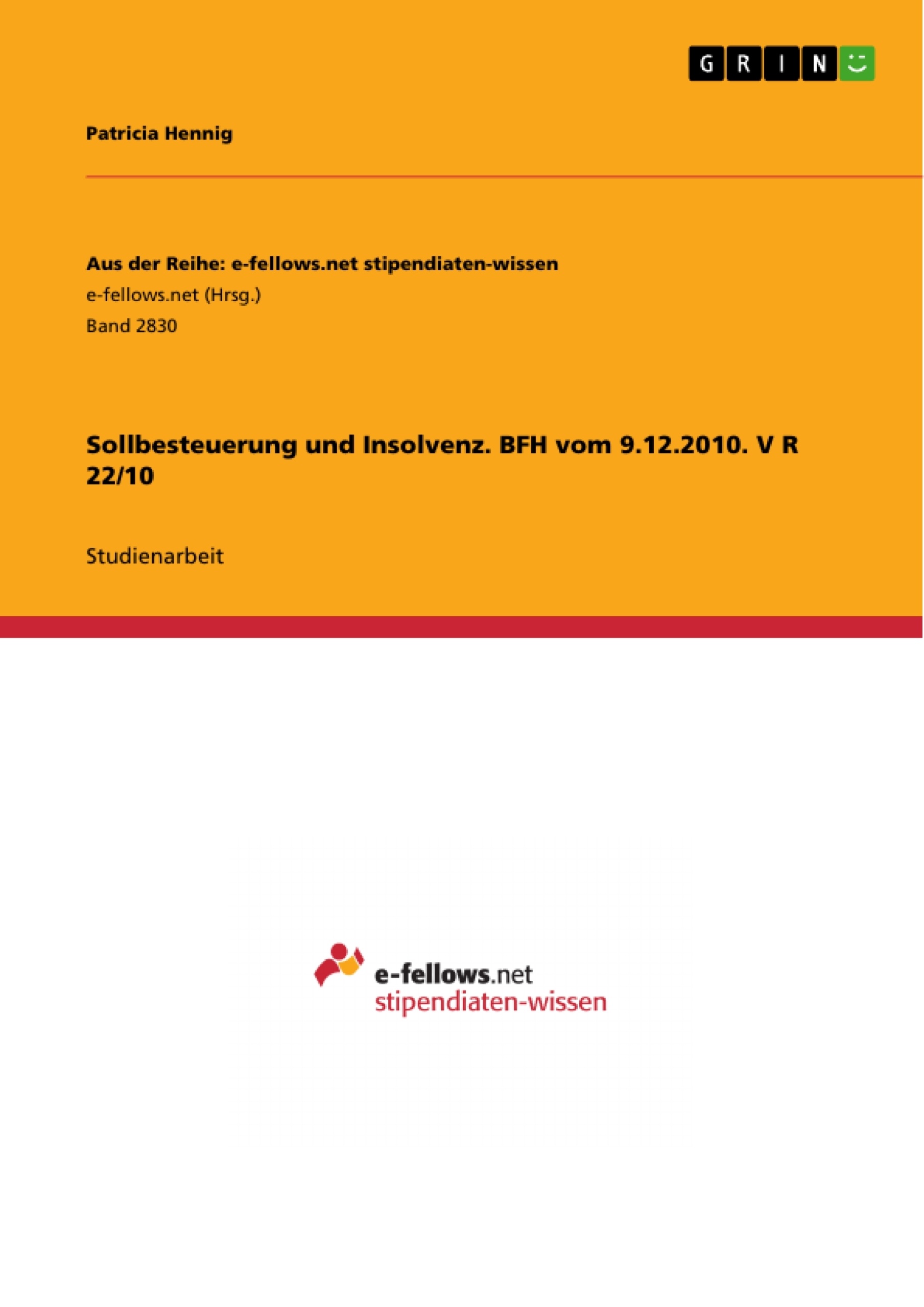 Titre: Sollbesteuerung und Insolvenz. BFH vom 9.12.2010. V R 22/10