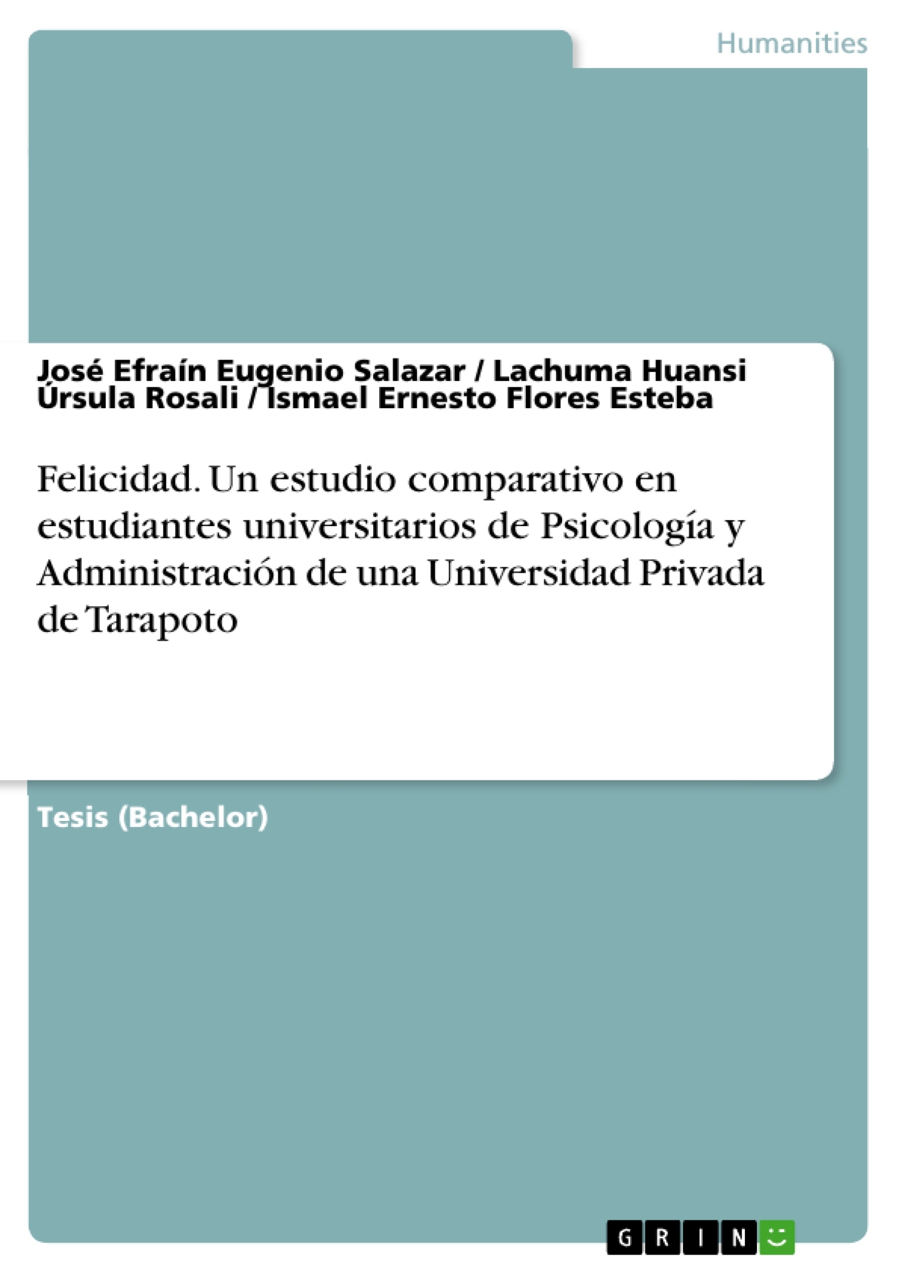 Título: Felicidad. Un estudio comparativo en estudiantes universitarios de Psicología y Administración de una Universidad Privada de Tarapoto
