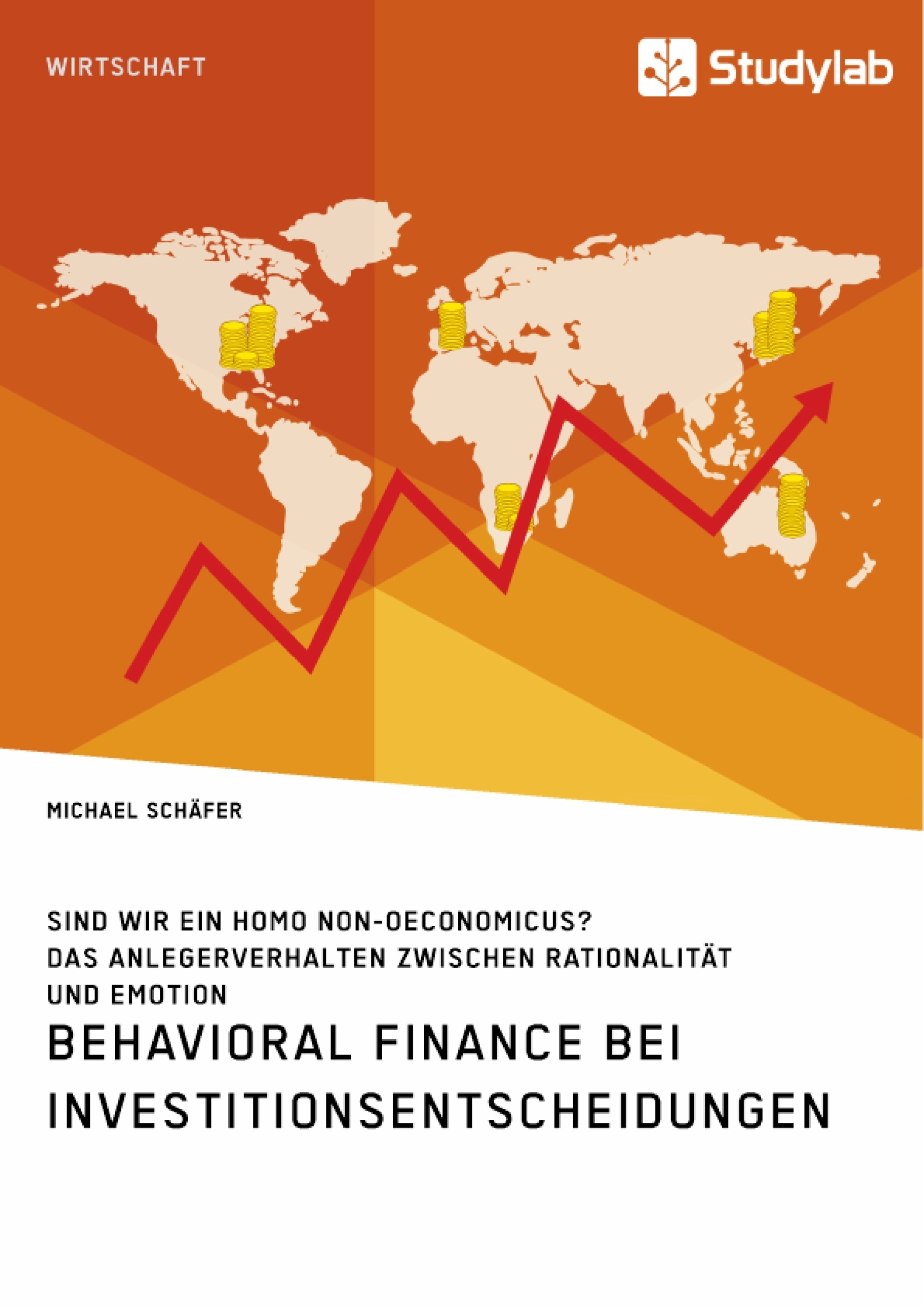 Título: Behavioral Finance bei Investitionsentscheidungen. Das Anlegerverhalten zwischen Rationalität und Emotion