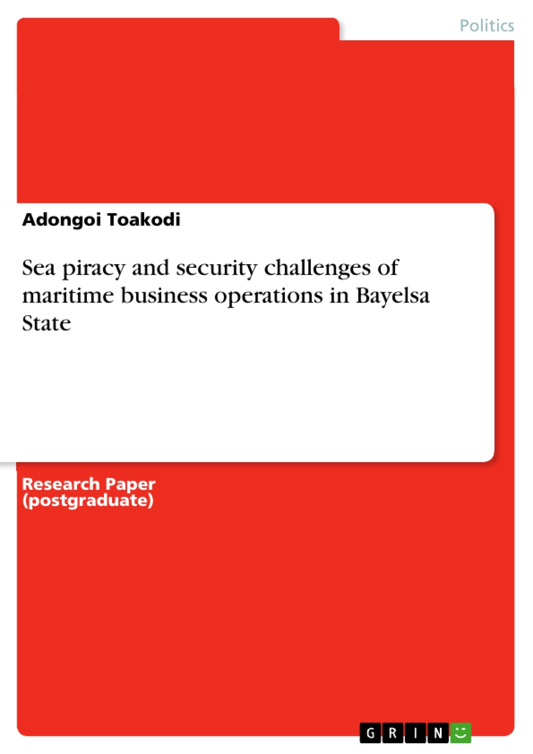 Titre: Sea piracy and security challenges of maritime business operations in Bayelsa State
