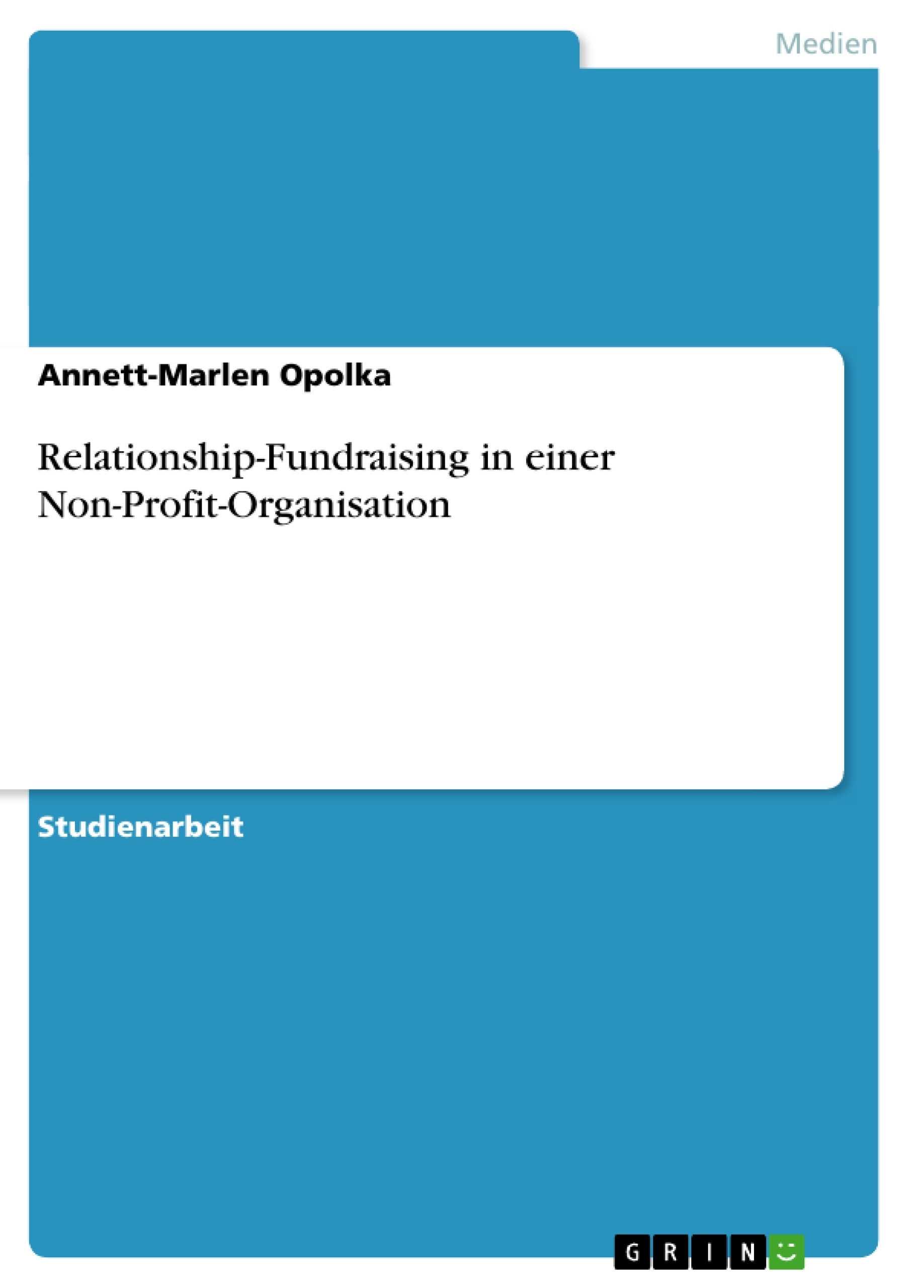 Titel: Relationship-Fundraising in einer Non-Profit-Organisation