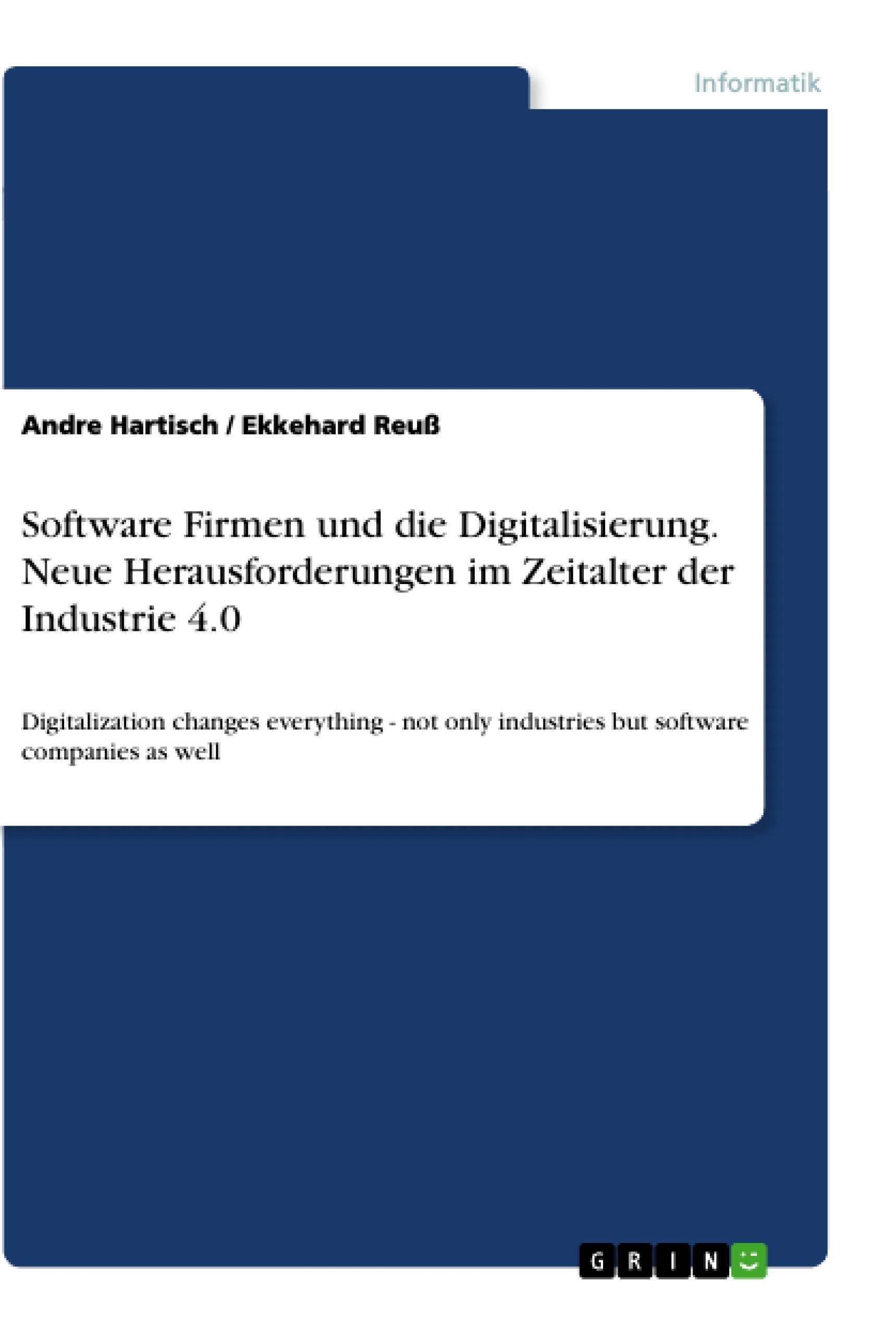 Titel: Software Firmen und die Digitalisierung. Neue Herausforderungen im Zeitalter der Industrie 4.0