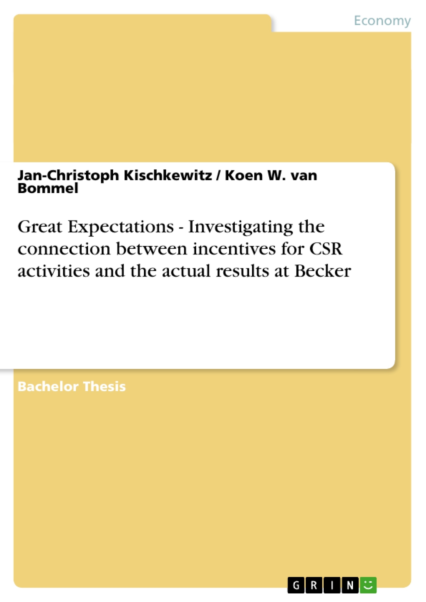 Titel: Great Expectations - Investigating the connection between incentives for CSR activities and the actual results at Becker