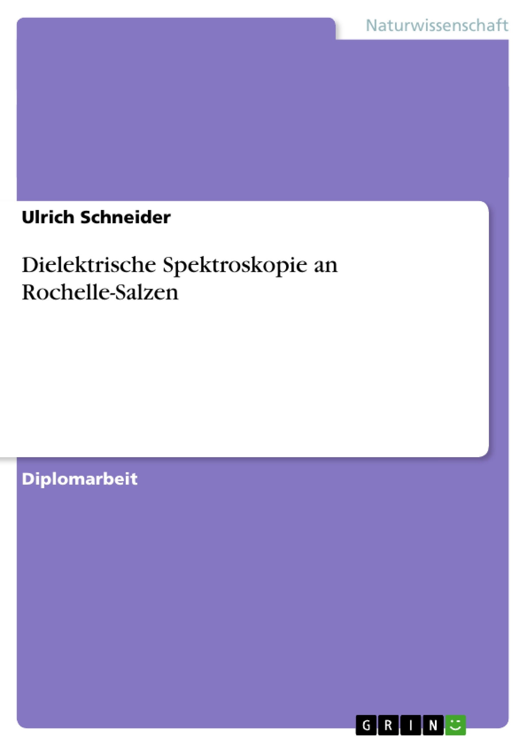 Titel: Dielektrische Spektroskopie an Rochelle-Salzen