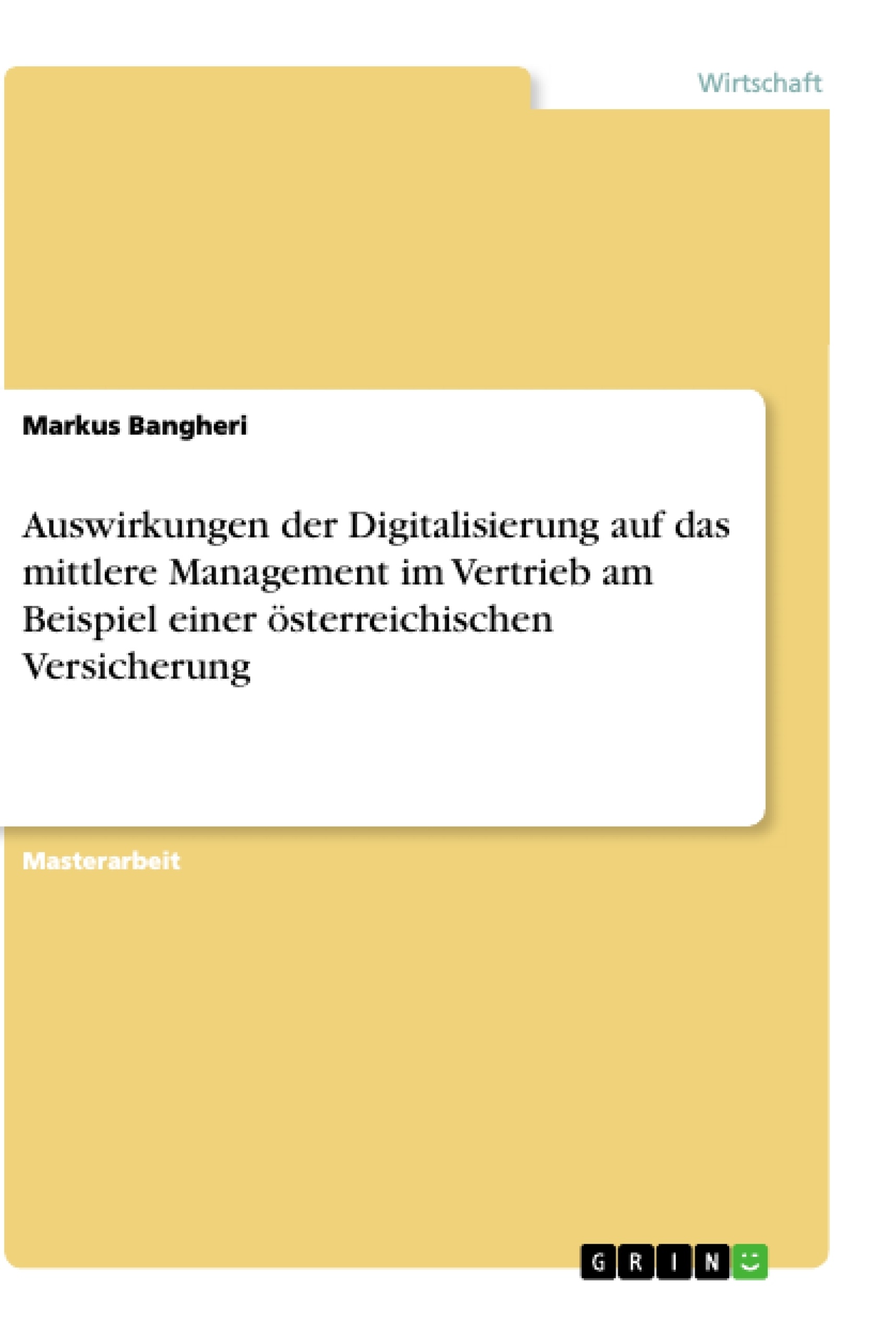 Titel: Auswirkungen der Digitalisierung auf das mittlere Management im Vertrieb am Beispiel einer österreichischen Versicherung